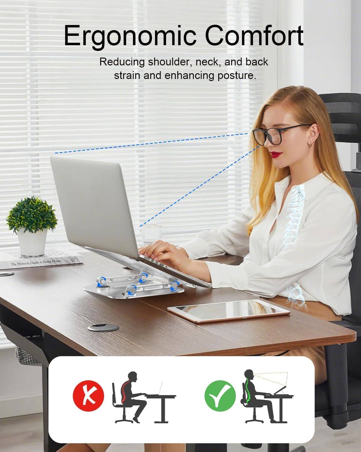Ergonomic Comfort  
Reducing shoulder, neck, and back strain and enhancing posture.