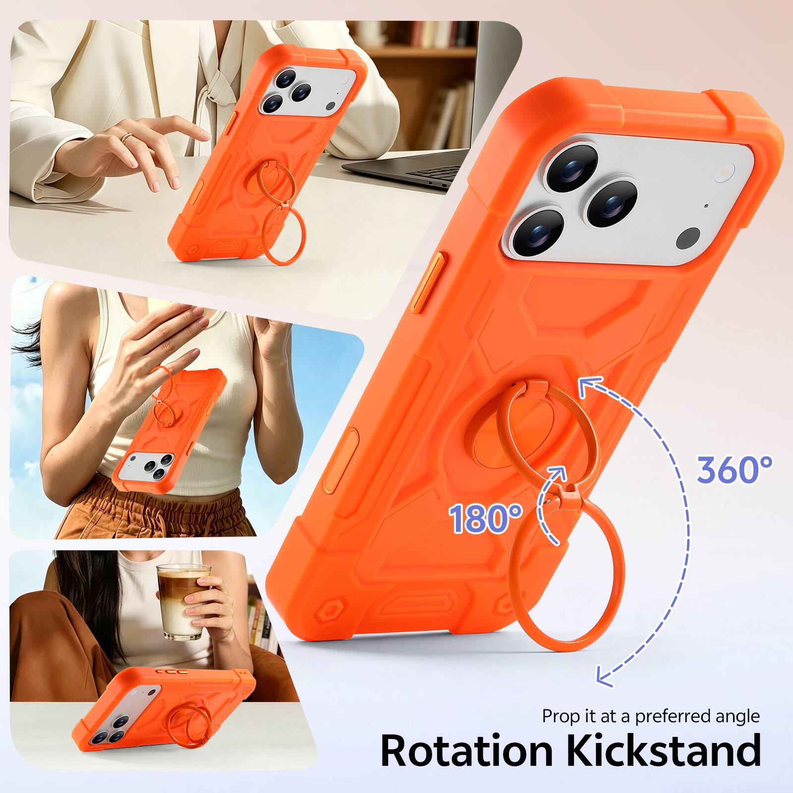 180° 360° + Prop it at a preferred angle  
Rotation Kickstand