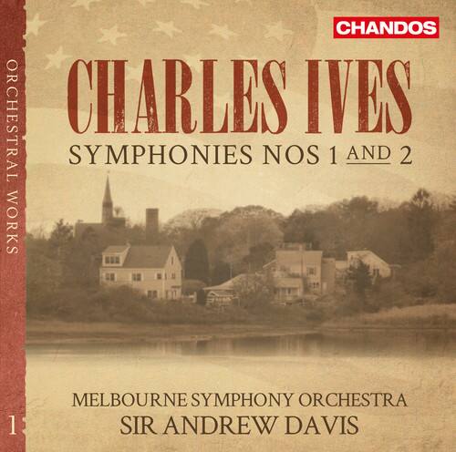 CHANDOS  
ORCHESTRAL WORKS  

CHARLES IVES  
SYMPHONIES NOS 1 AND 2  

MELBOURNE SYMPHONY ORCHESTRA  
SIR ANDREW DAVIS