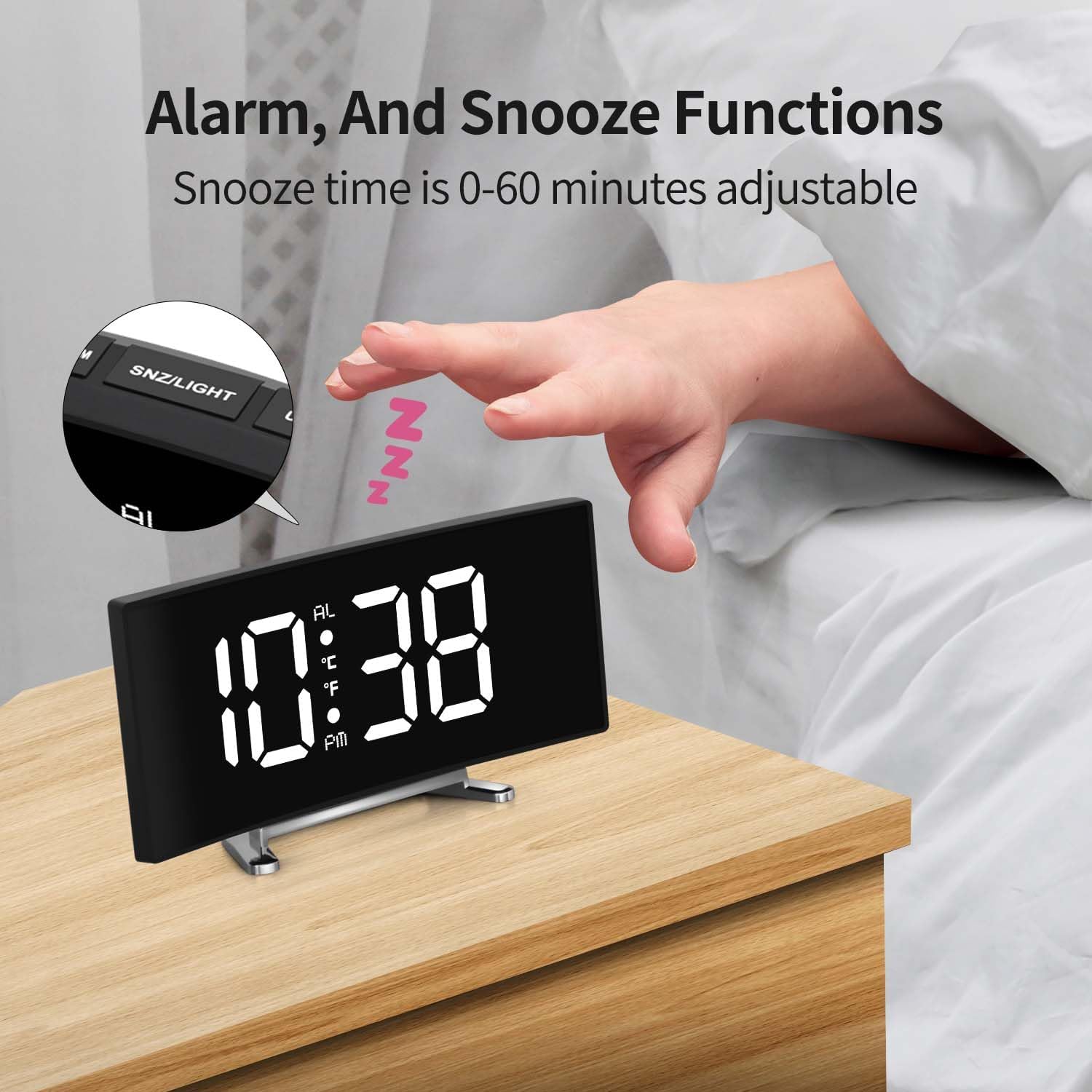 Alarm, And Snooze Functions  
Snooze time is 0-60 minutes adjustable