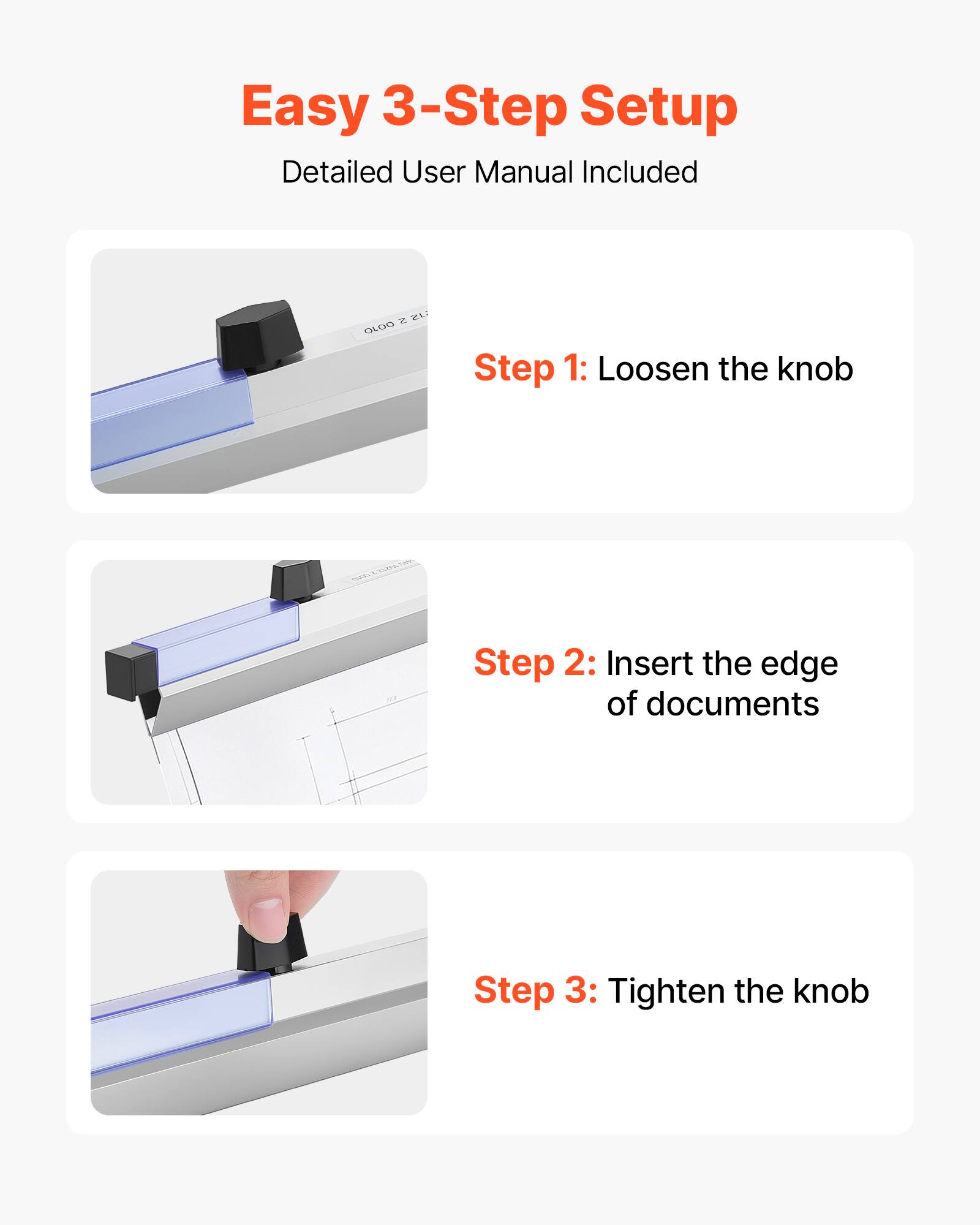 Easy 3-Step Setup Detailed User Manual Included

Step 1: Loosen the knob

Step 2: Insert the edge of documents

Step 3: Tighten the knob