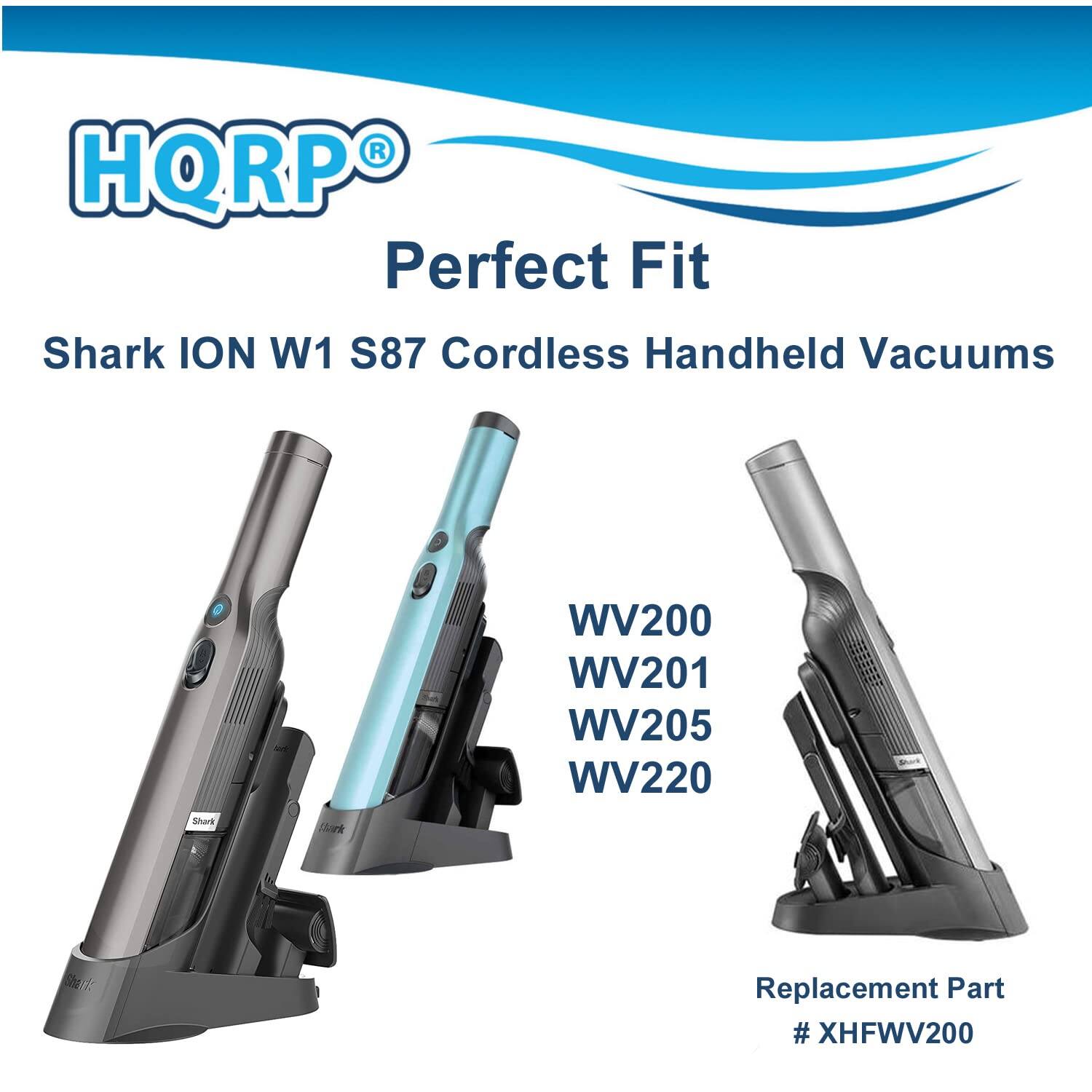 HQRP Perfect Fit  
Shark ION W1 S87 Cordless Handheld Vacuums  
WV200 WV201 WV205 WV220  
Replacement Part # XHFWV200