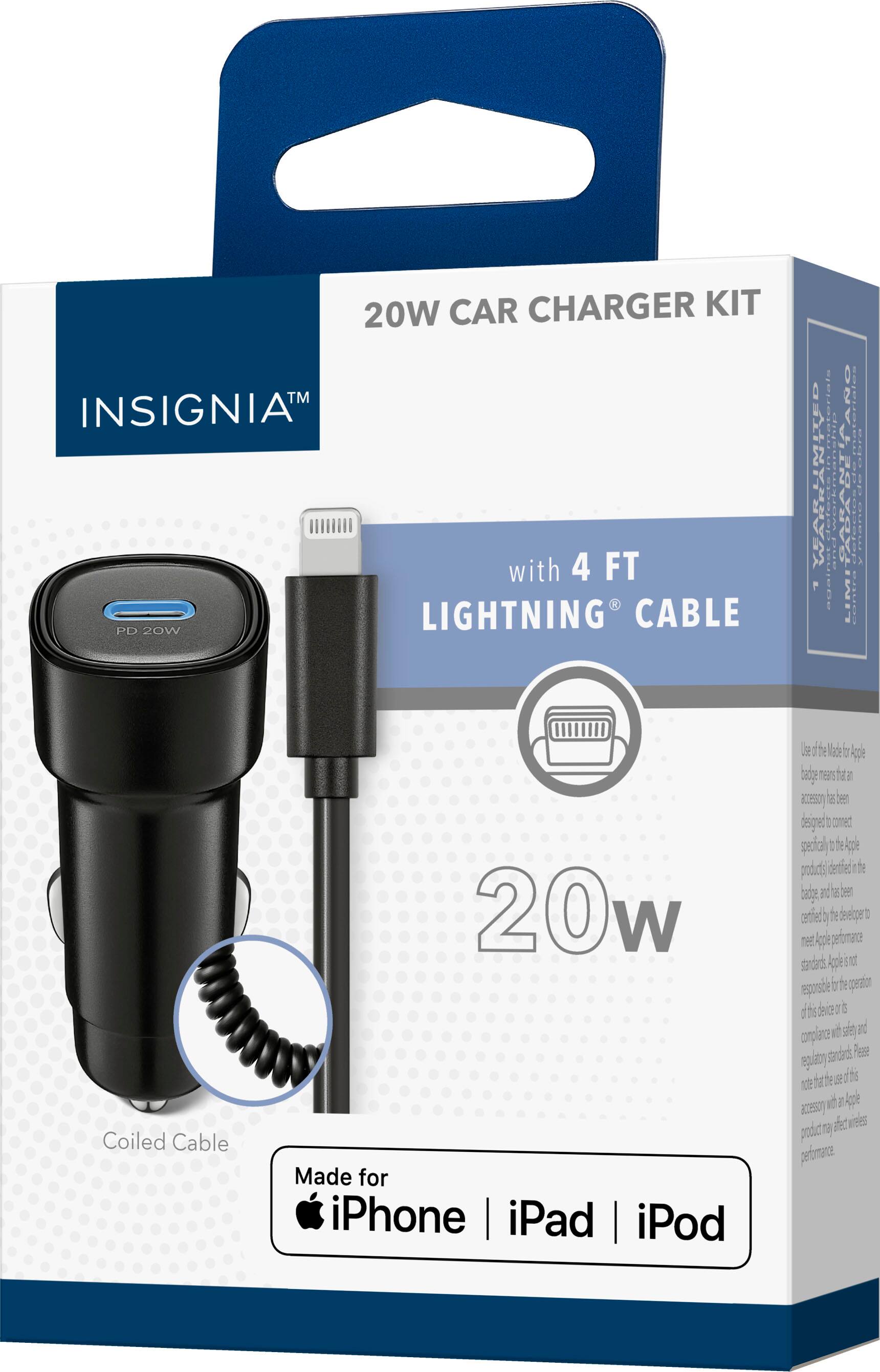 20W Car Charger Kit  
INSIGNIA™  
with 4 FT Lightning® Cable  
20W  
Coiled Cable  
Made for iPhone | iPad | iPod  

Use of the Made for Apple badge means that an accessory has been designed to connect specifically to the Apple product(s) identified in the badge and has been certified by the developer to meet Apple performance standards. Apple is not responsible for the operation of this device or its compliance with safety and regulatory standards. Please note that the use of this accessory with an Apple product may affect wireless performance.