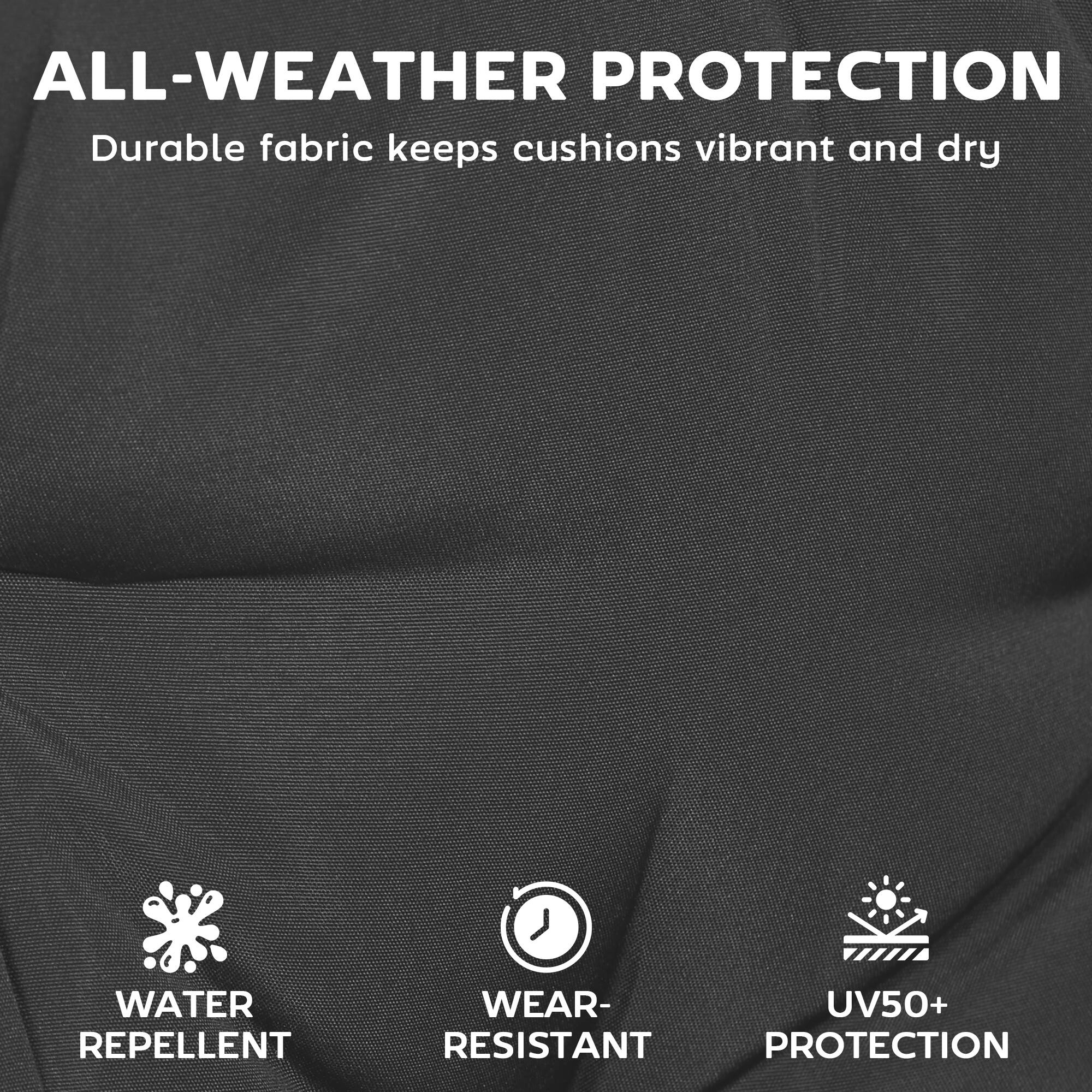 ALL-WEATHER PROTECTION  
Durable fabric keeps cushions vibrant and dry  

- WATER REPELLENT  
- WEAR-RESISTANT  
- UV50+ PROTECTION