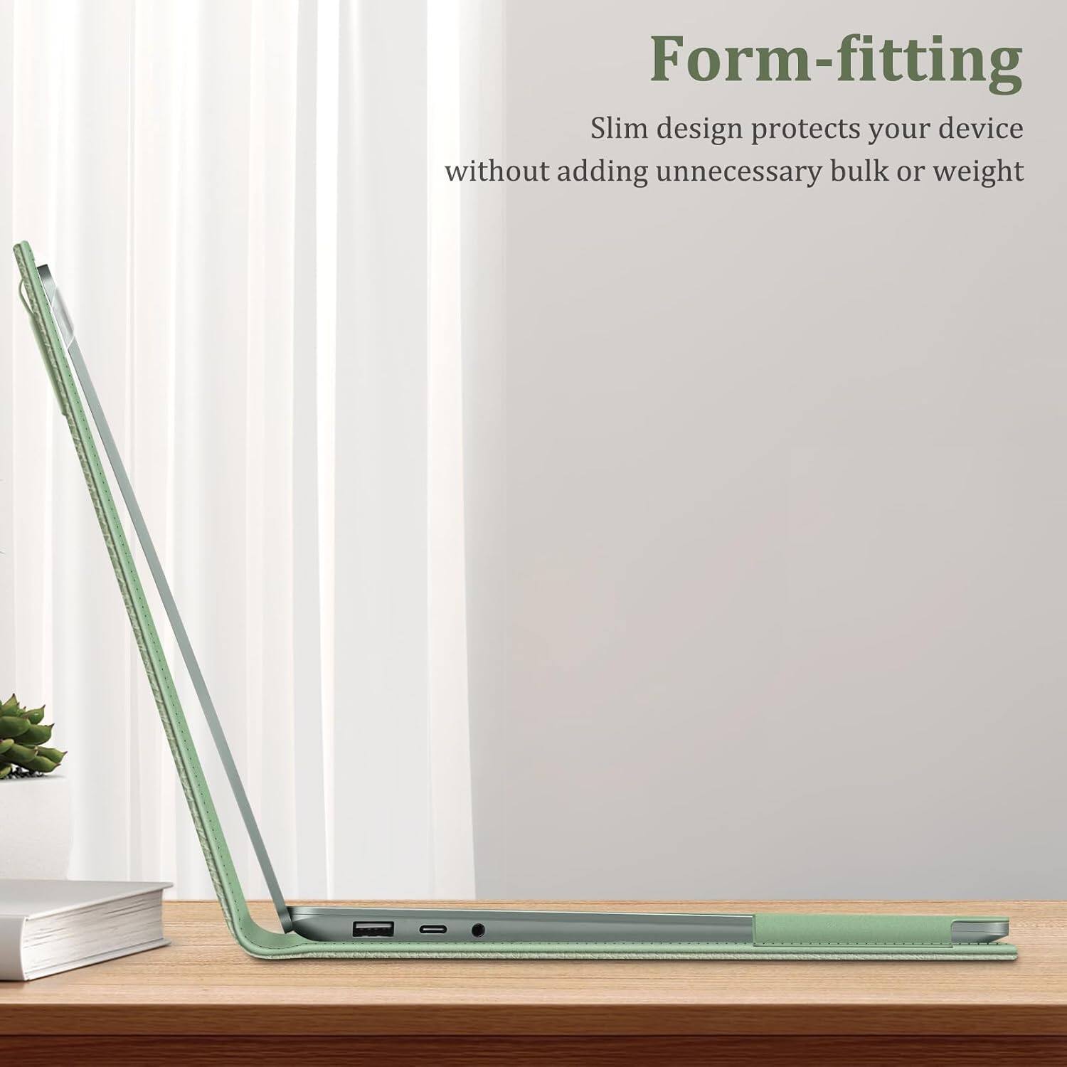 Form-fitting  
Slim design protects your device without adding unnecessary bulk or weight