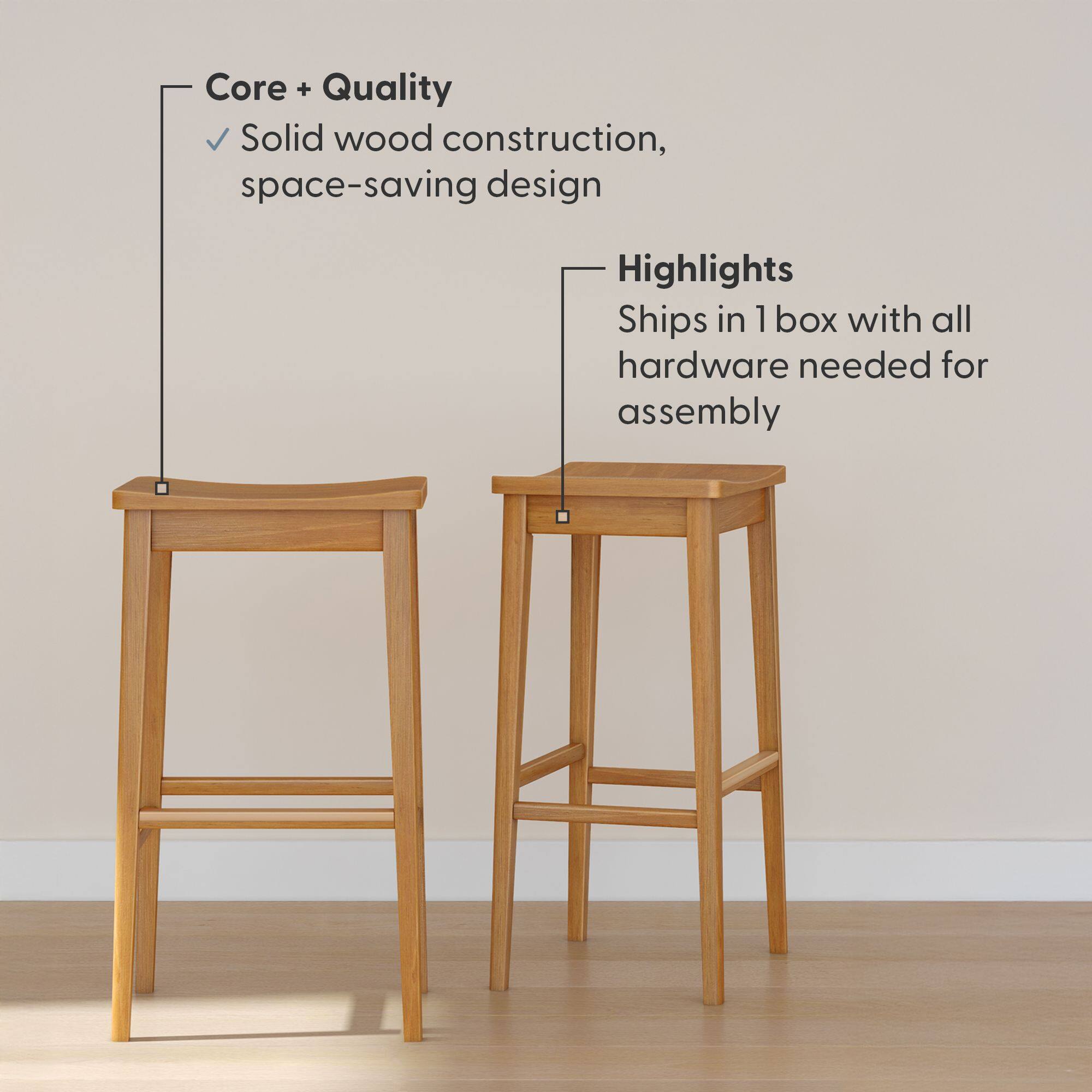 Core + Quality  
✓ Solid wood construction, space-saving design  

Highlights  
Ships in 1 box with all hardware needed for assembly