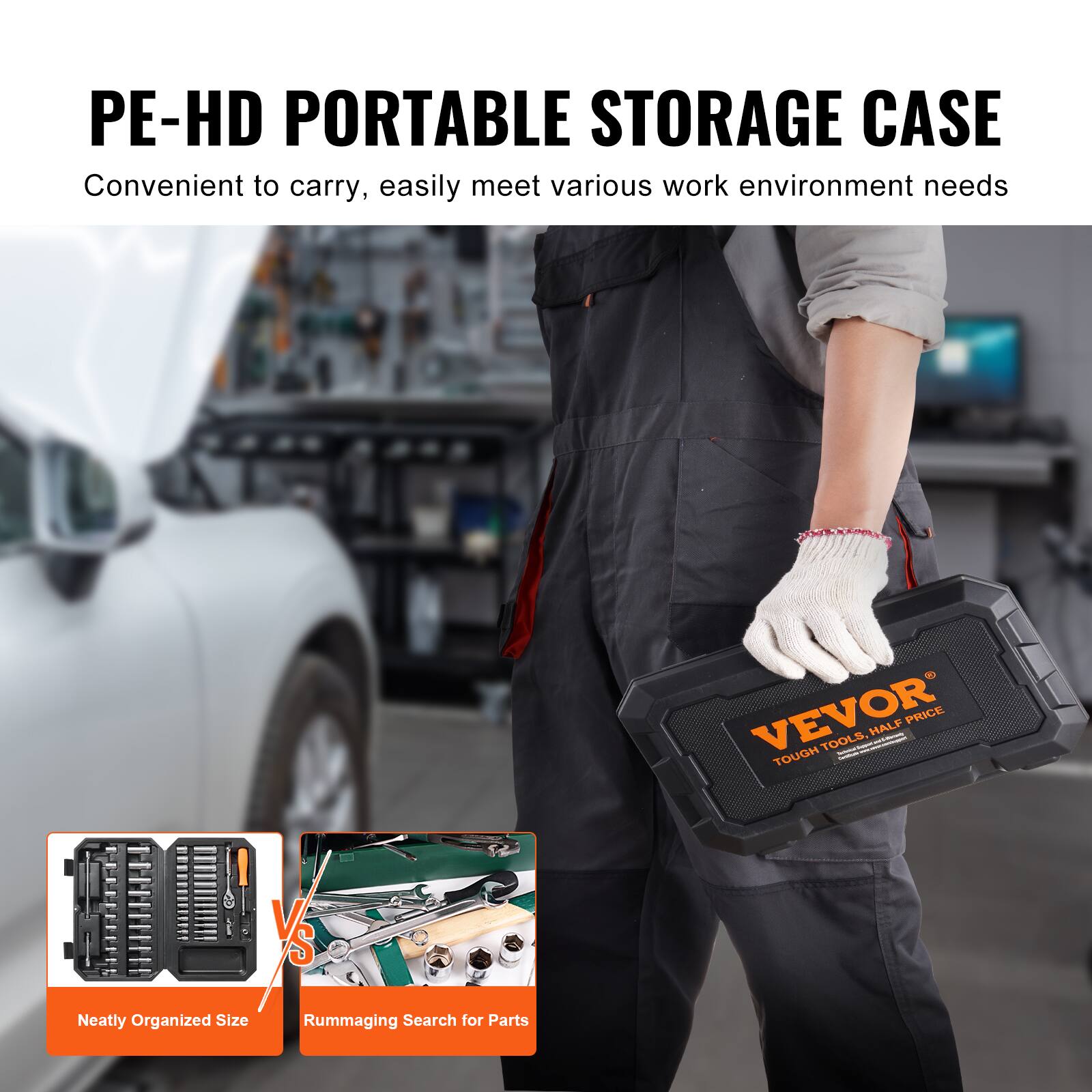 PE-HD PORTABLE STORAGE CASE  
Convenient to carry, easily meet various work environment needs  

VEVOR  
TOUGH TOOLS. HALF PRICE  

Neatly Organized Size  
VS  
Rummaging Search for Parts