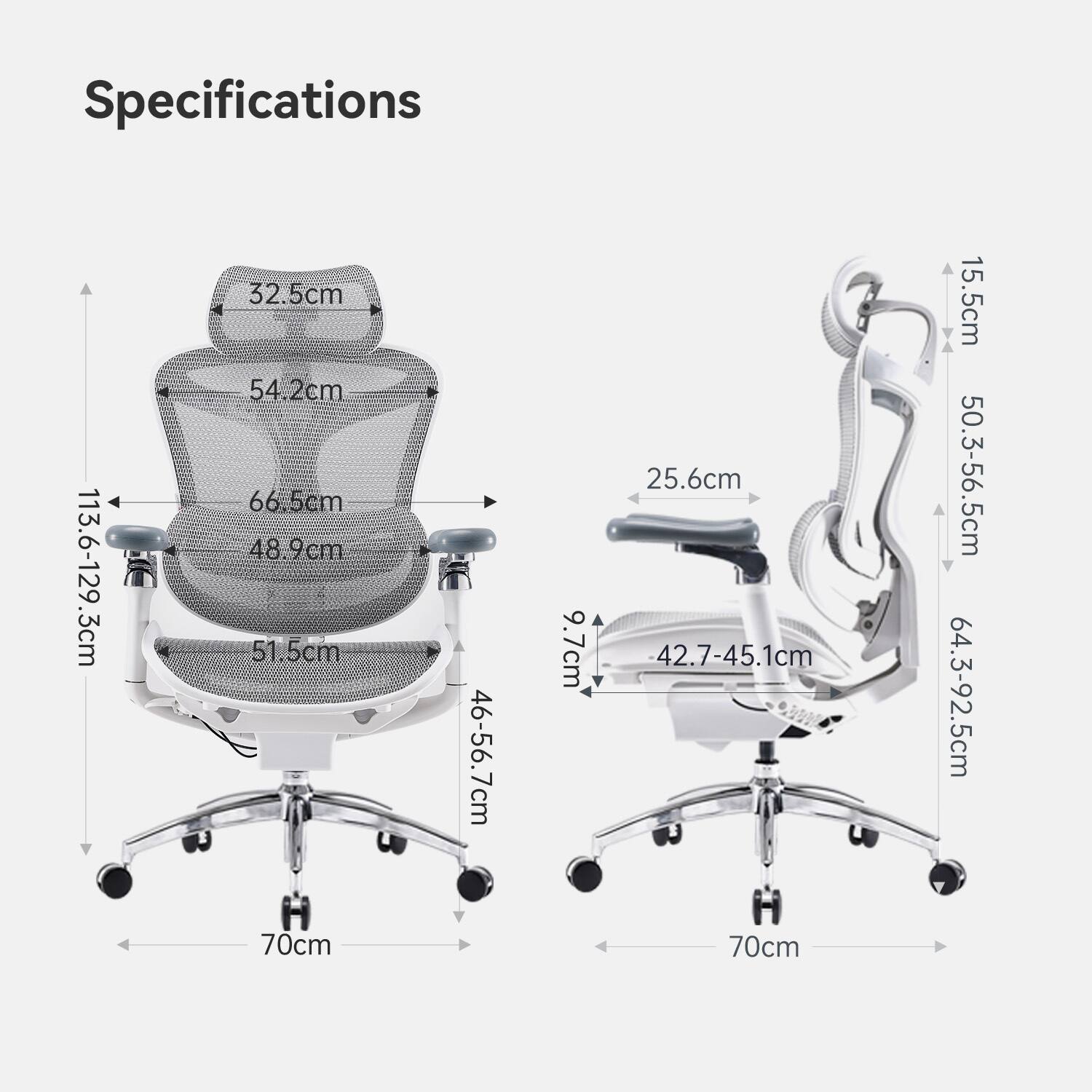 Specifications:

- Height: 113.6-129.3cm
- Backrest height: 32.5cm
- Backrest width: 54.2cm
- Seat height: 66.5cm
- Seat width: 48.9cm
- Seat depth: 51.5cm
- Armrest width: 46-56.7cm
- Armrest height: 9.7cm
- Armrest length: 25.6cm
- Armrest height: 42.7-45.1cm
- Backrest height: 15.5cm
- Backrest width: 50.3-56.5cm
- Seat depth: 64.3-92.5cm
- Wheelbase: 70cm
- Wheelbase: 70cm