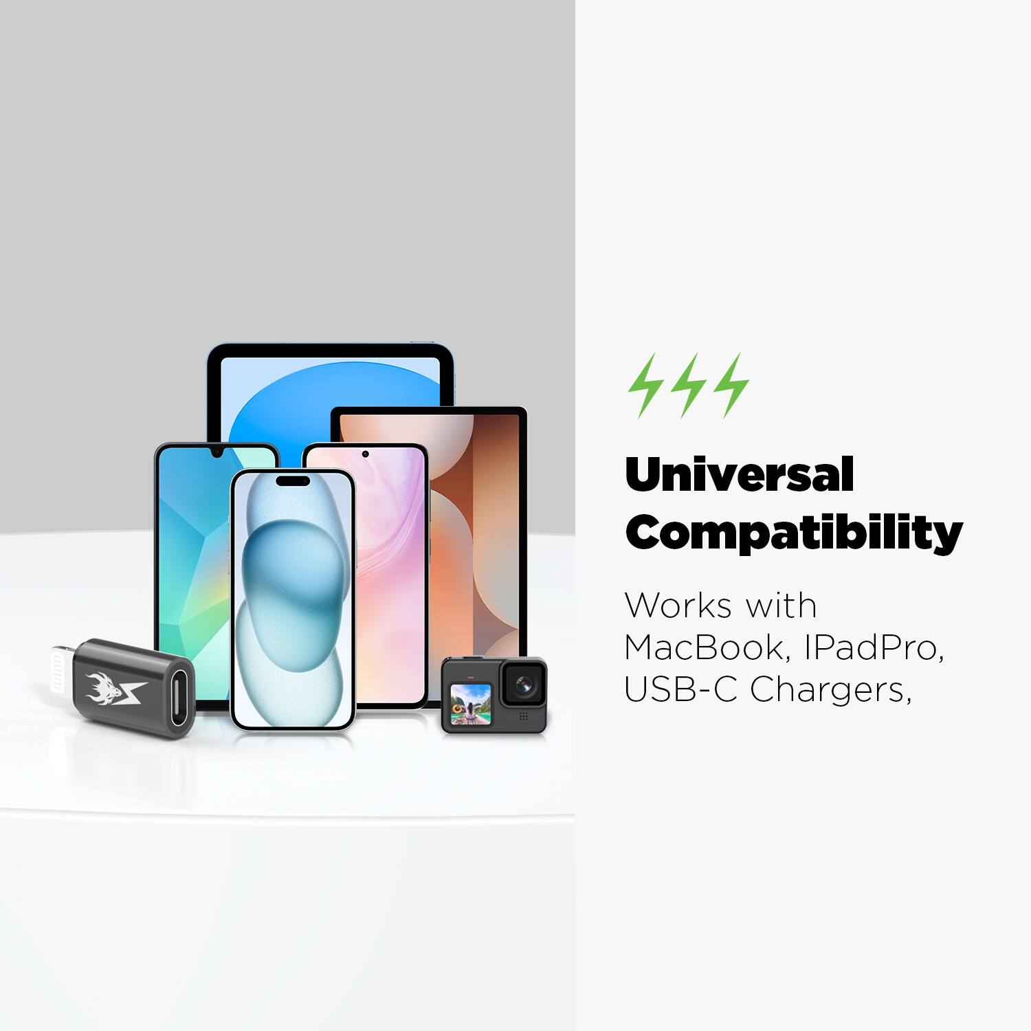 Universal Compatibility  
Works with MacBook, iPad Pro, USB-C Chargers.