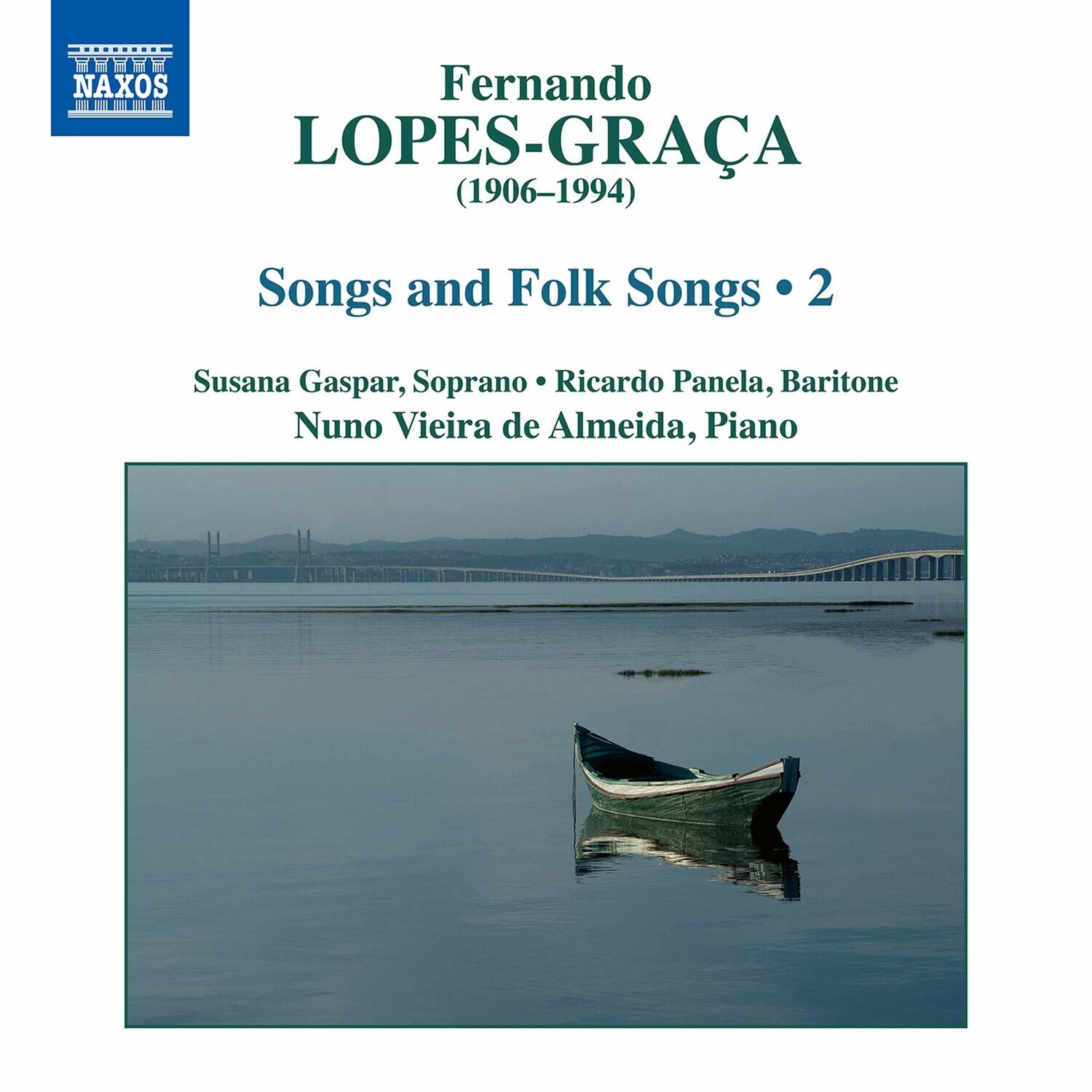 Fernando LOPES-GRACÁ (1906-1994)  
Songs and Folk Songs • 2  

Susana Gaspar, Soprano • Ricardo Panella, Baritone  
Nuno Vieira de Almeida, Piano