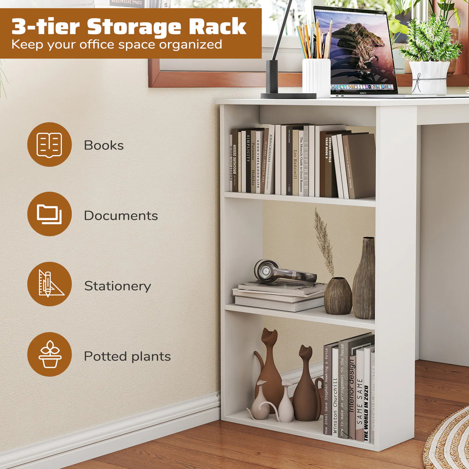 3-tier Storage Rack  
Keep your office space organized  

Books  
Documents  
Stationery  
Potted plants