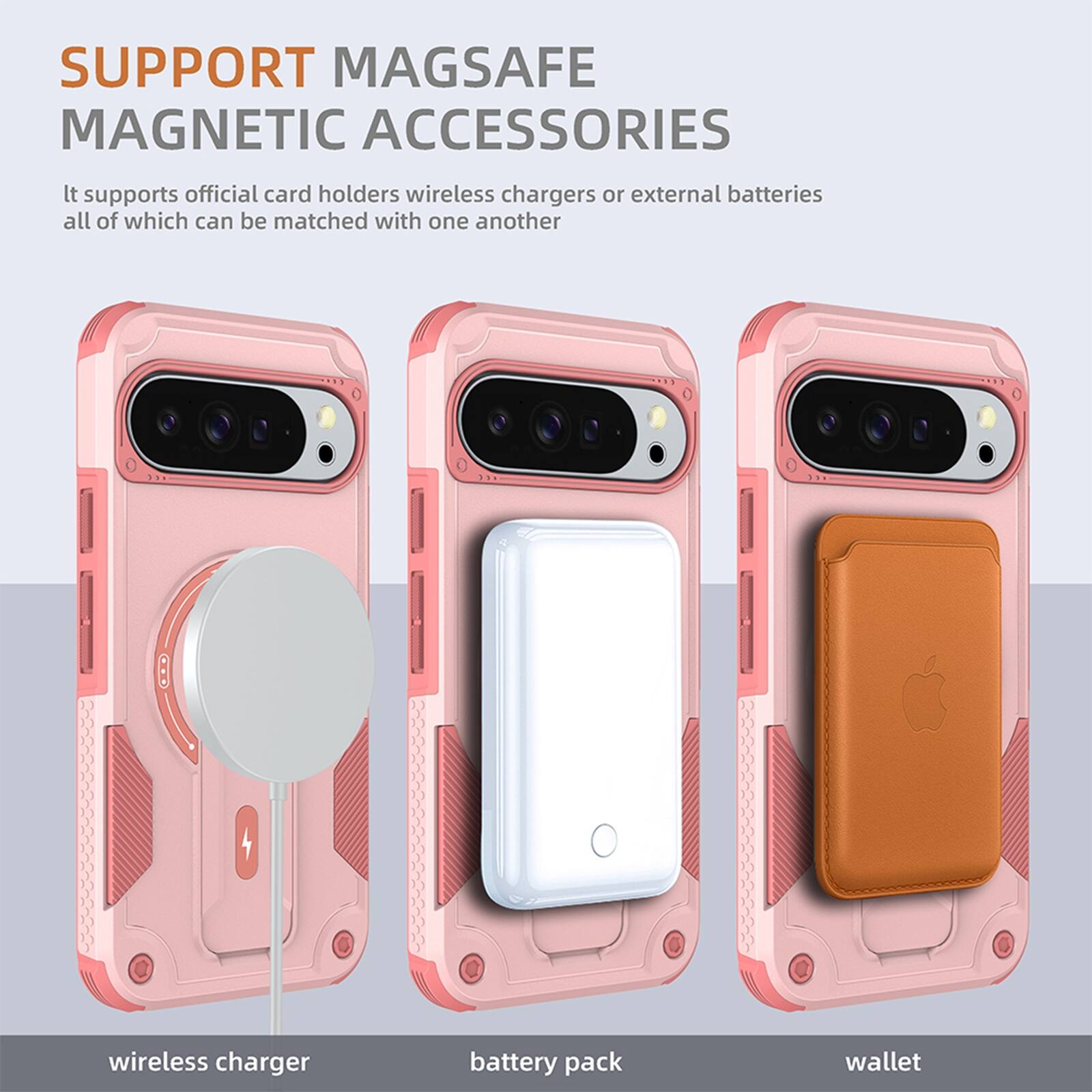 SUPPORT MAGSAFE MAGNETIC ACCESSORIES

It supports official card holders, wireless chargers, or external batteries, all of which can be matched with one another.

wireless charger  
battery pack  
wallet