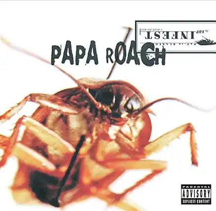 1-0P N 137 INFEST OITVTH TI PAPA ROACH PARENTAL ADVISORY EXPLICIT CONTENT
PAPA ROACH
PARENTAL ADVISORY EXPLICIT CONTENT
