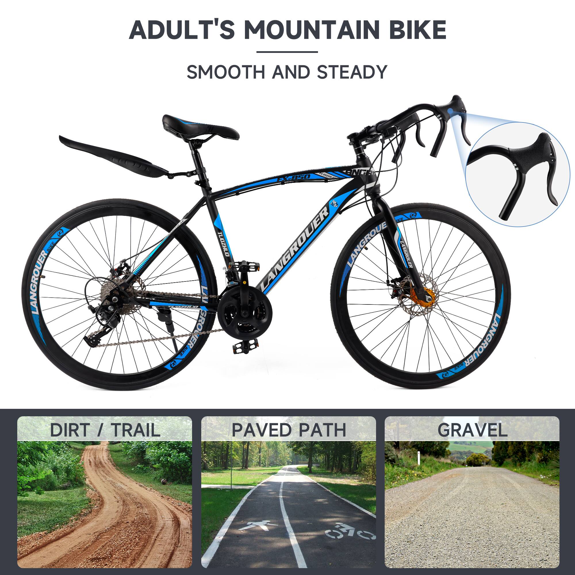 ADULT'S MOUNTAIN BIKE  
SMOOTH AND STEADY  

DIRT / TRAIL  
PAVED PATH  
GRAVEL