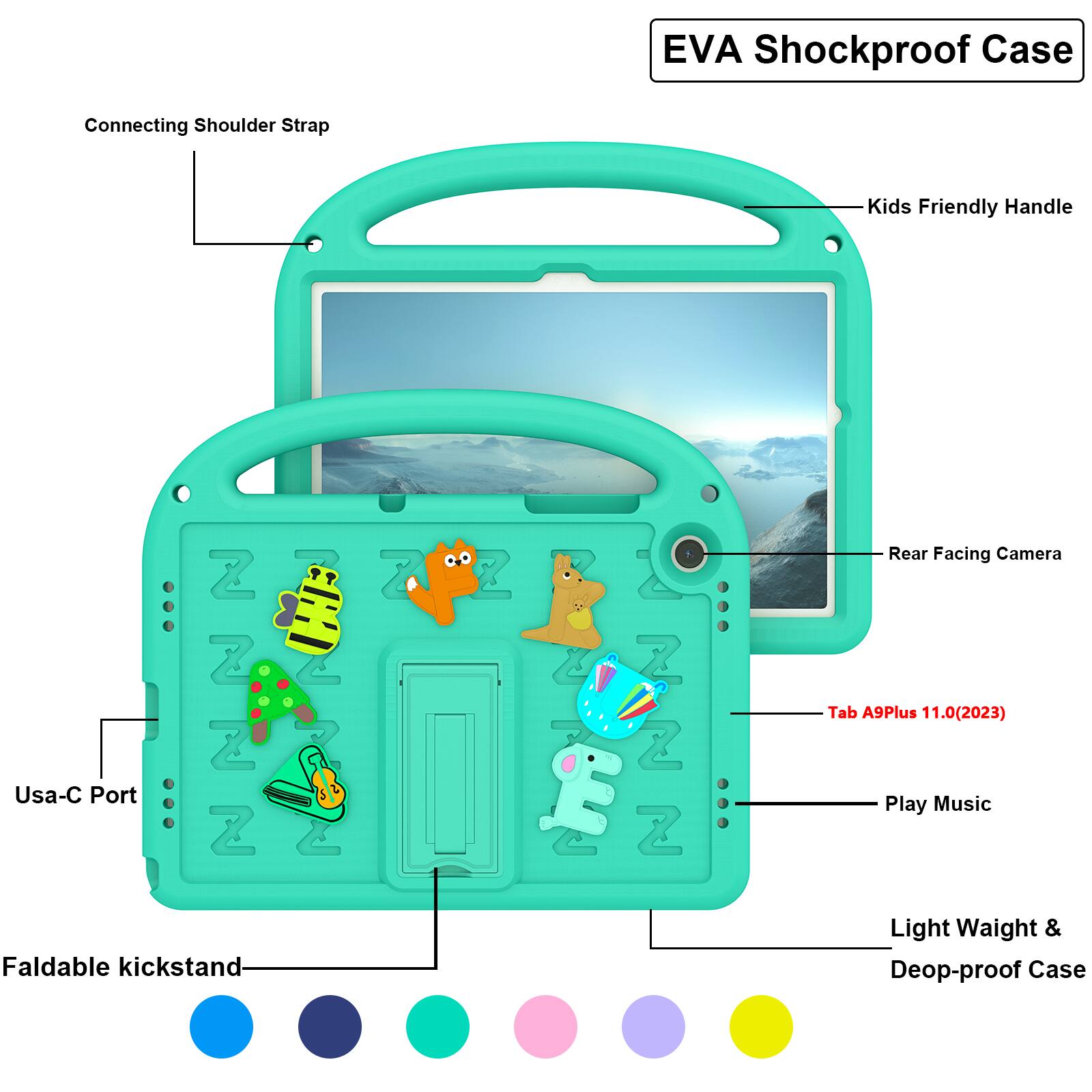 EVA Shockproof Case  
Connecting Shoulder Strap  
Kids Friendly Handle  
Usa-C Port  
Rear Facing Camera  
Tab A9Plus 11.0(2023)  
Play Music  
Faldable kickstand  
Light Weight & Deop-proof Case