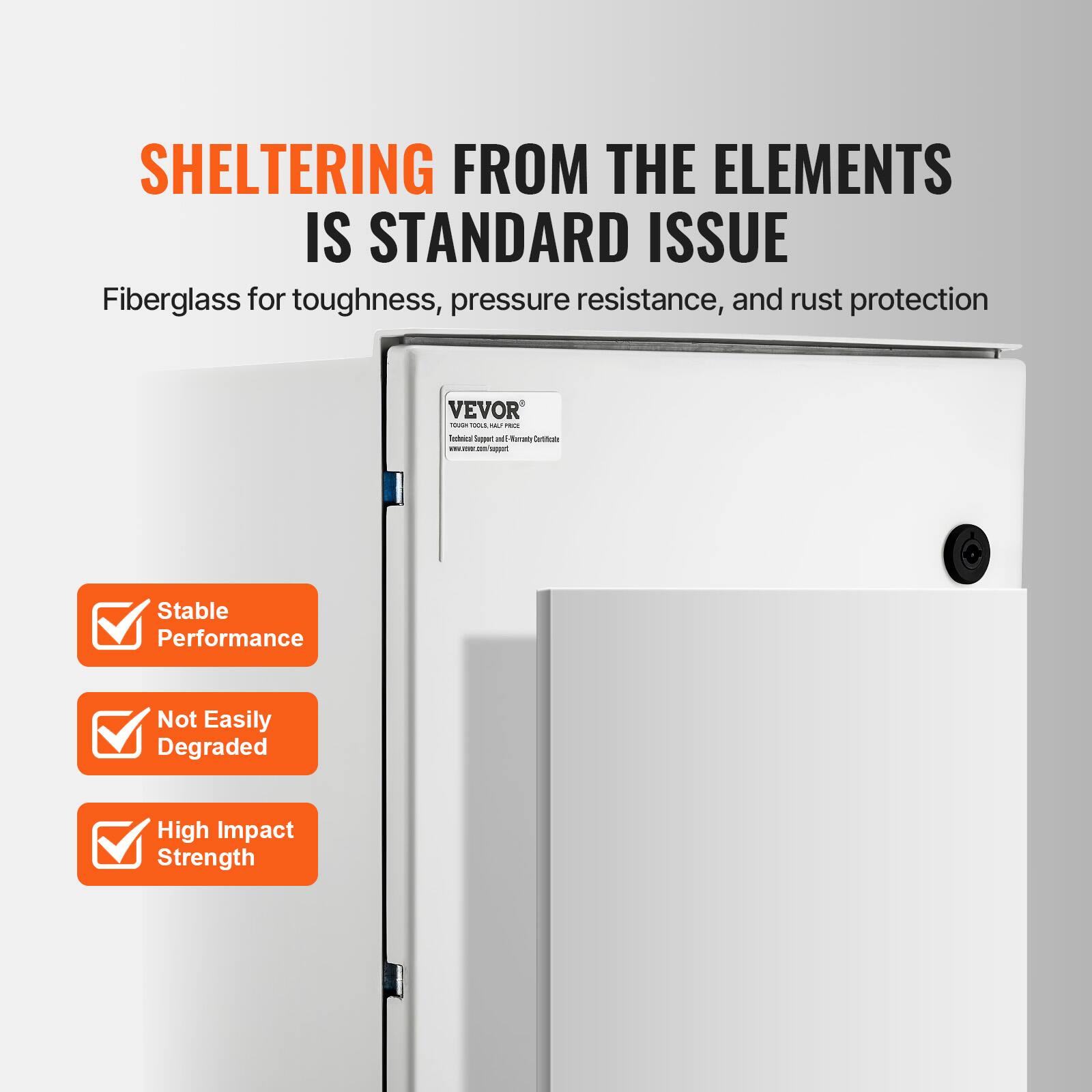 SHELTERING FROM THE ELEMENTS IS STANDARD ISSUE  
Fiberglass for toughness, pressure resistance, and rust protection  

VEVOR  
- Stable Performance  
- Not Easily Degraded  
- High Impact Strength