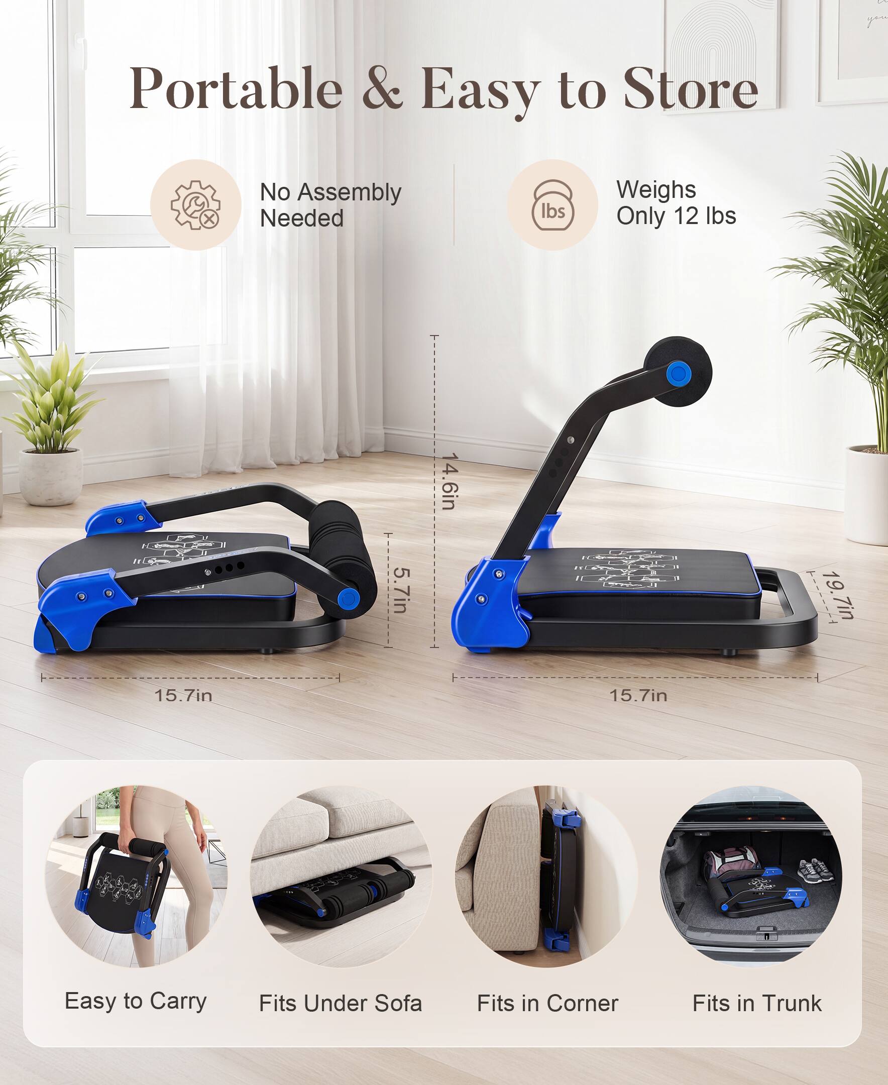 A Portable & Easy to Store No Assembly Needed Weighs Only 12 lbs

Dimensions:
- T - 5.7in
- 14.6in
- 19.7in
- 15.7in
- 15.7in

Features:
- Easy to Carry
- Fits Under Sofa
- Fits in Corner
- Fits in Trunk