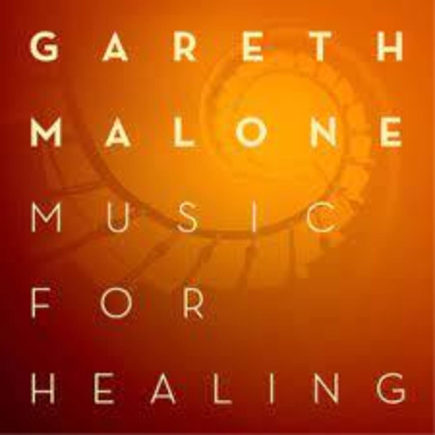 Gareth Malone  
Music for Healing