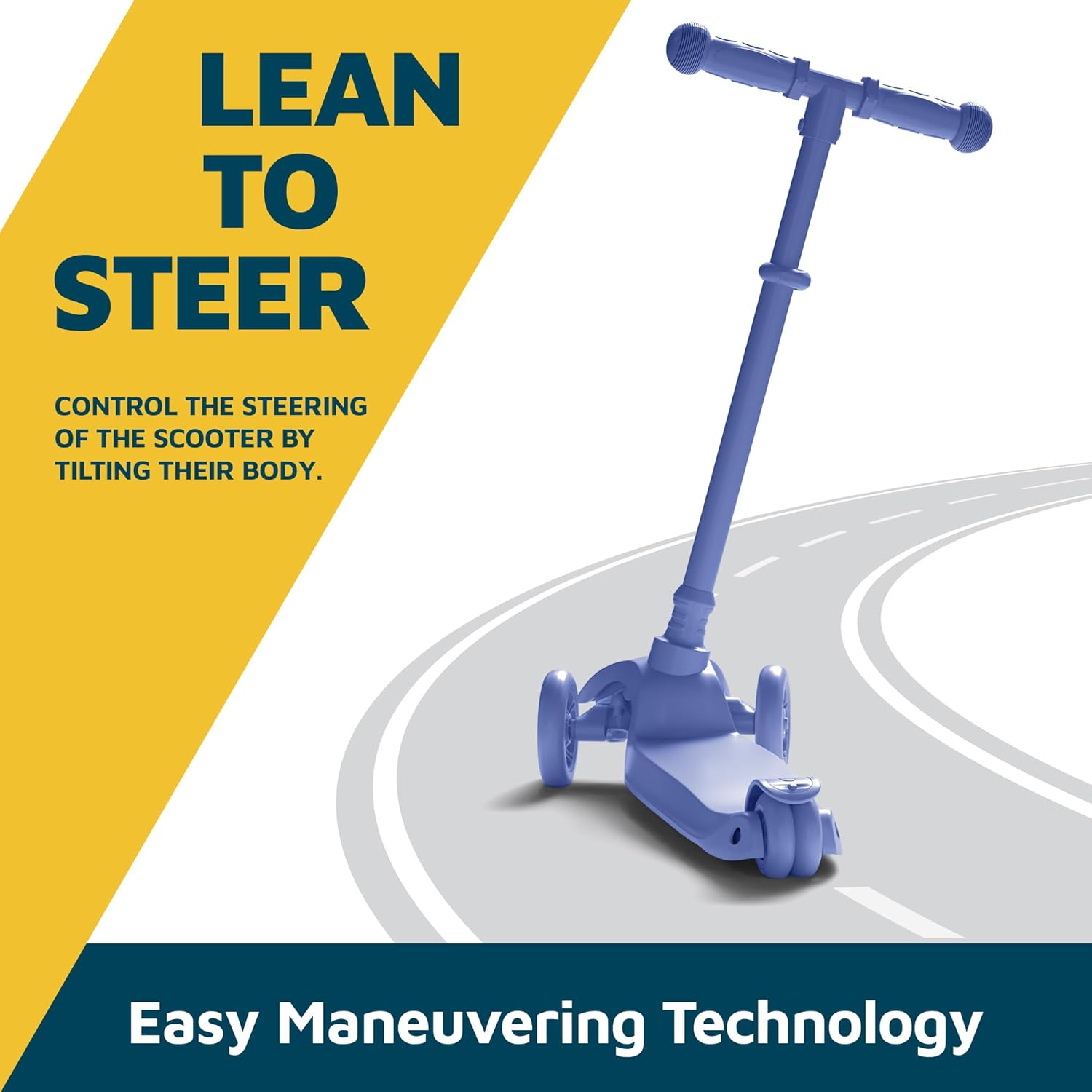 LEAN TO STEER

CONTROL THE STEERING OF THE SCOOTER BY TILTING THEIR BODY.

Easy Maneuvering Technology