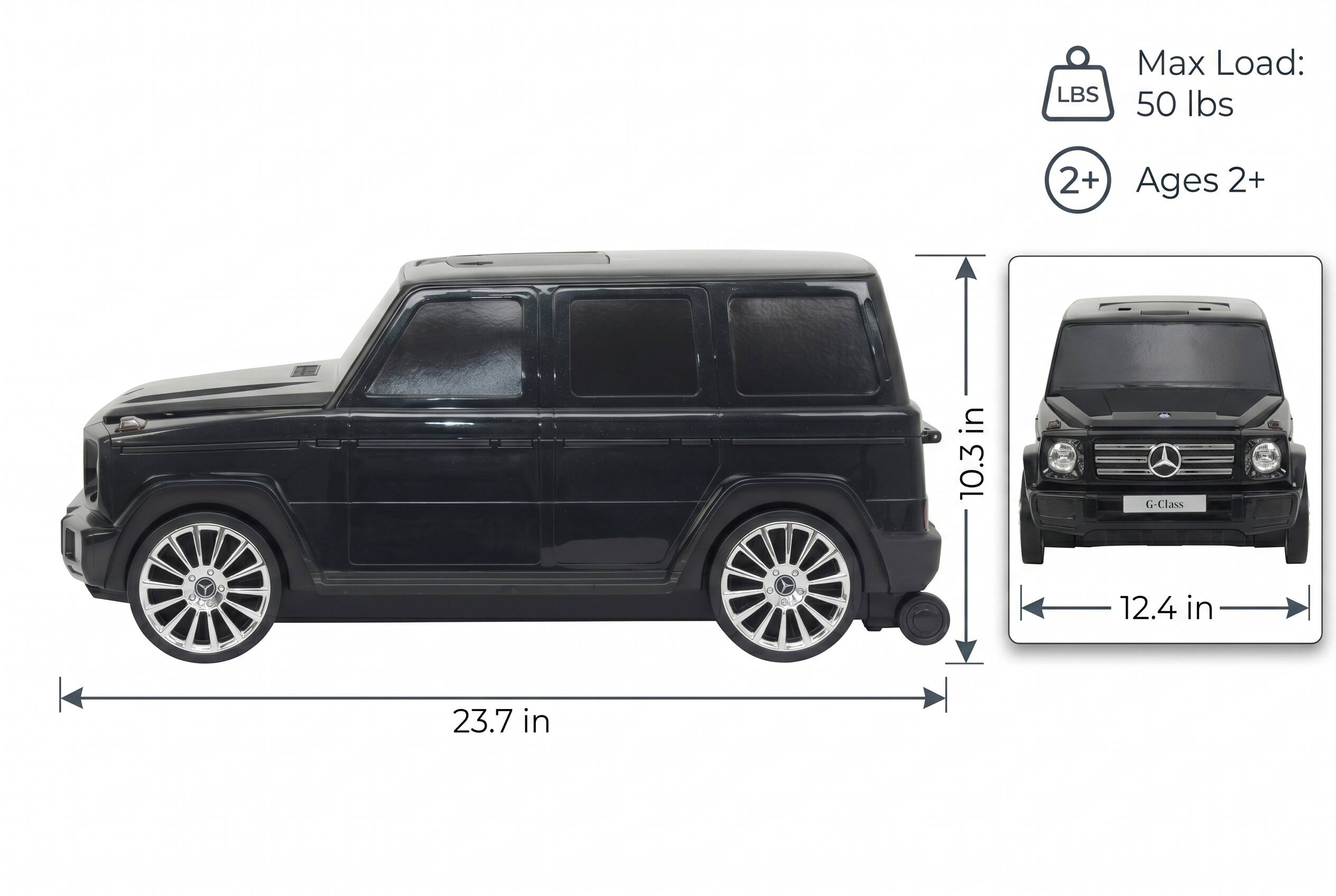 LBS Max Load: 50 lbs  
Ages 2+  
10.3 L  
G-Class  
12.4 in  
23.7 in