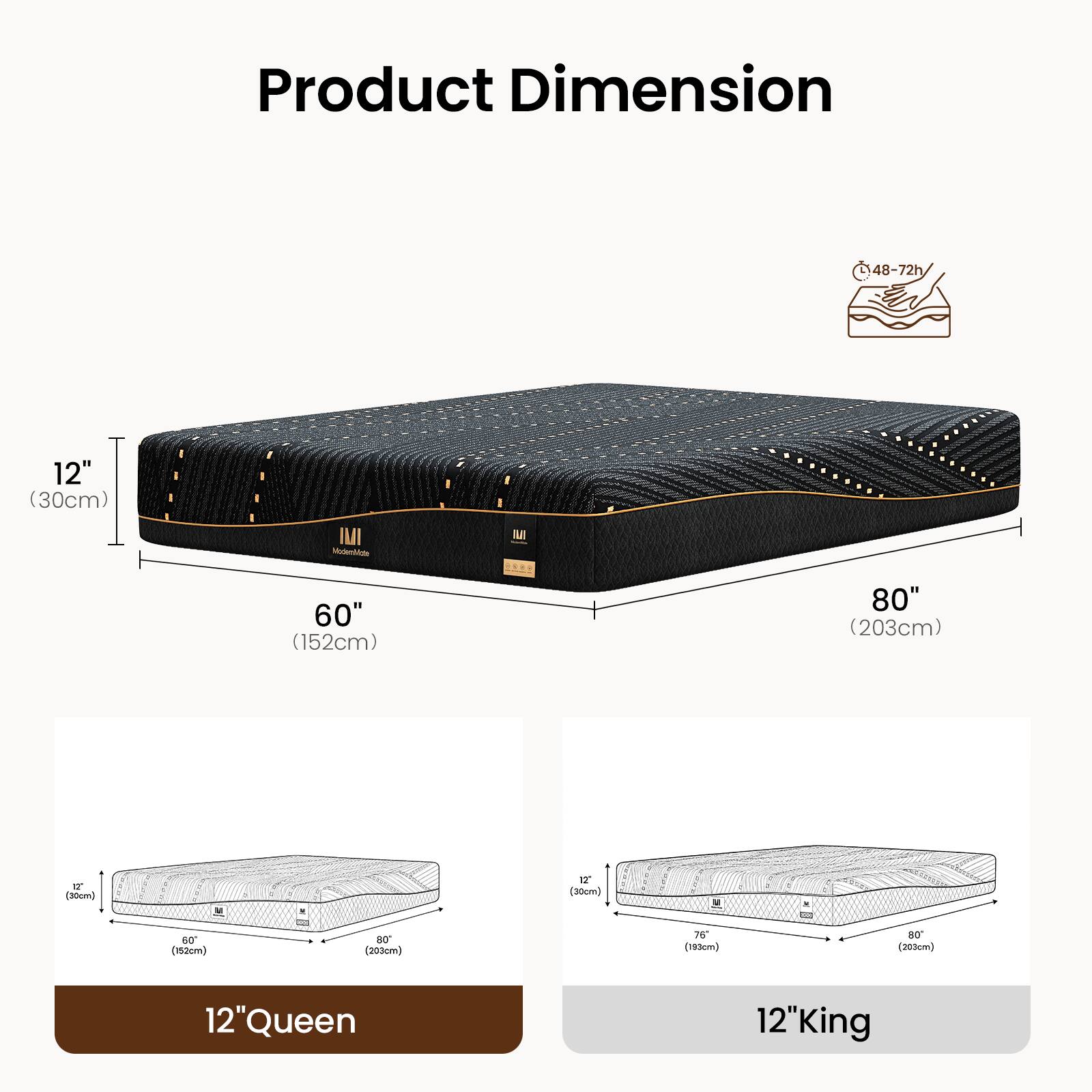 Product Dimension

L 48-72" (122-183cm)  
W 60" (152cm)  
W 80" (203cm)  

12"Queen  
12"King