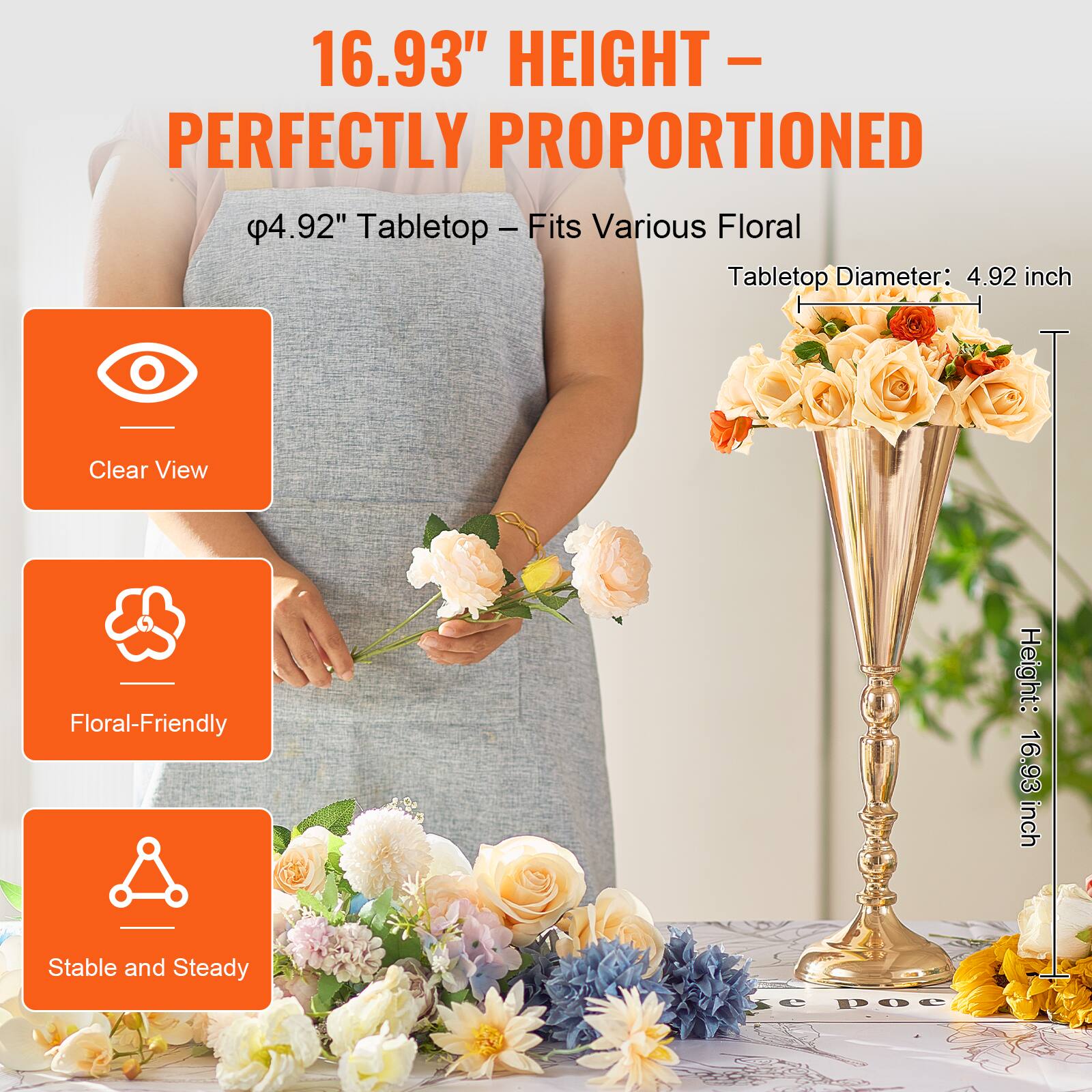 16.93" HEIGHT - PERFECTLY PROPORTIONED

φ4.92" Tabletop - Fits Various Floral

Tabletop Diameter: 4.92 inch

Clear View

Floral-Friendly

Stable and Steady