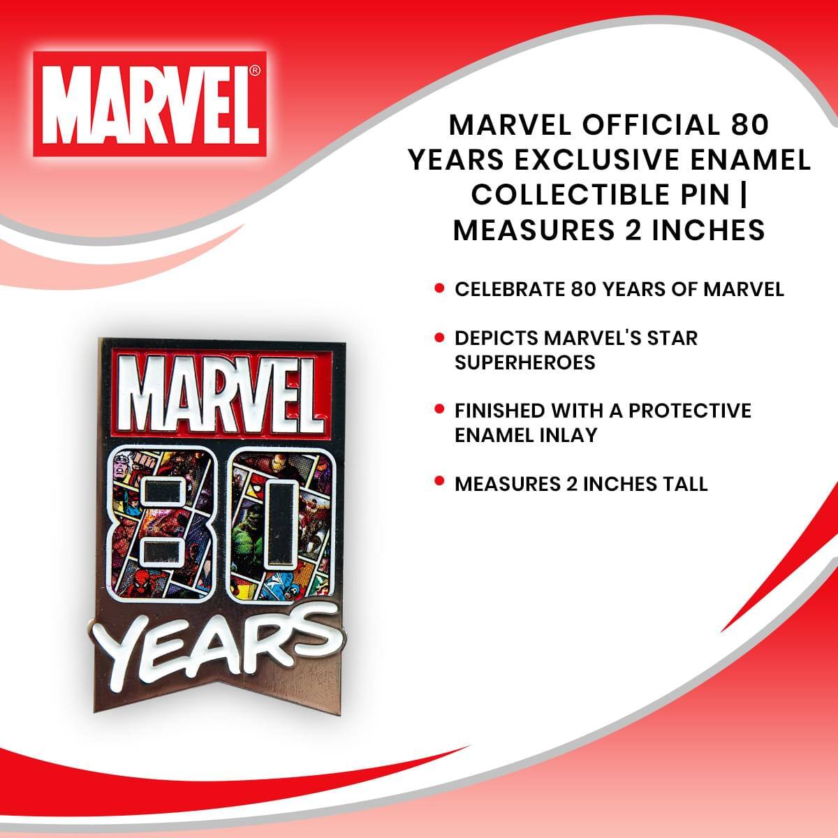 MARVEL OFFICIAL 80 YEARS EXCLUSIVE ENAMEL COLLECTIBLE PIN | MEASURES 2 INCHES

- CELEBRATE 80 YEARS OF MARVEL
- DEPICTS MARVEL'S STAR SUPERHEROES
- FINISHED WITH A PROTECTIVE ENAMEL INLAY
- MEASURES 2 INCHES TALL