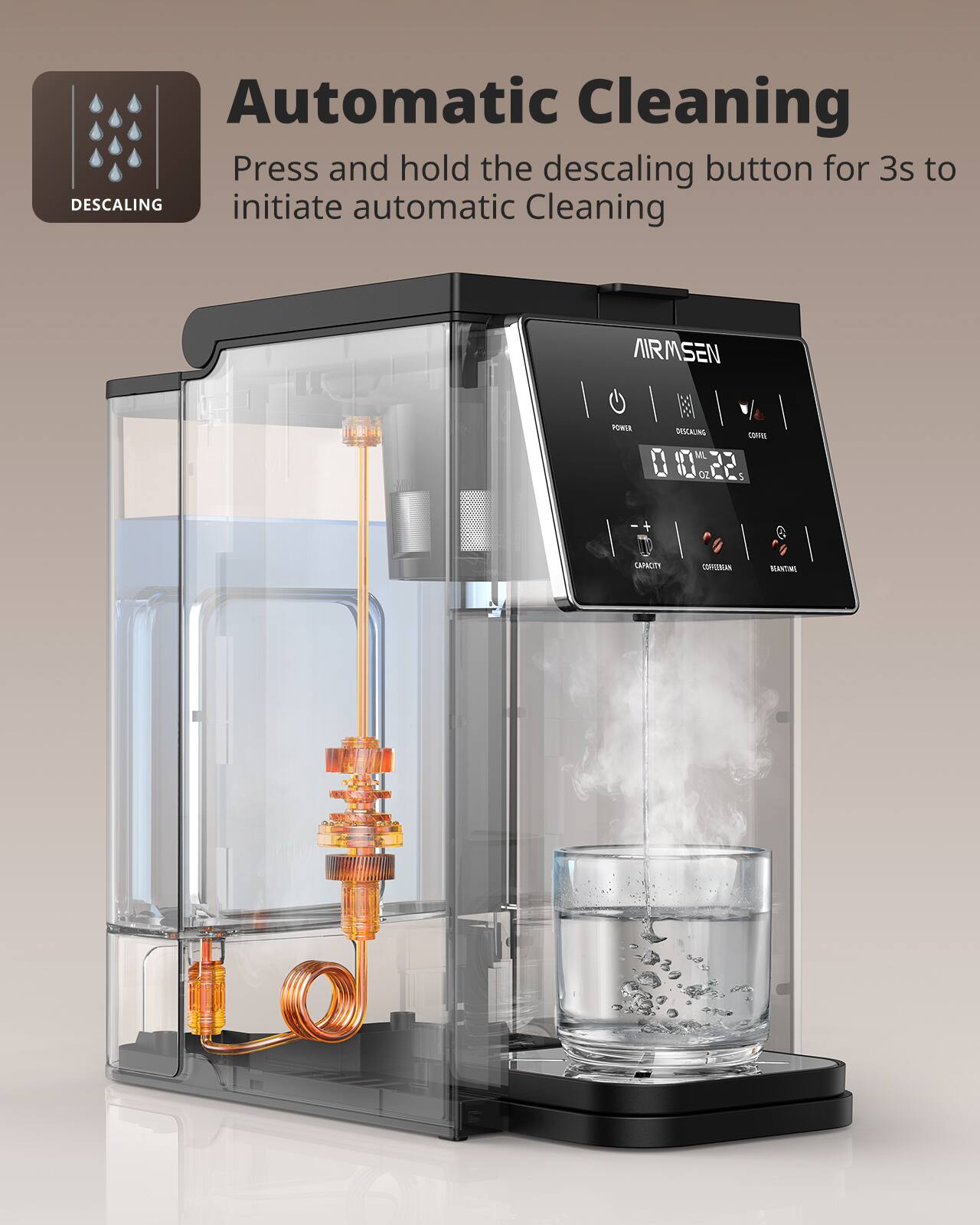 Automatic Cleaning  
Press and hold the descaling button for 3s to initiate automatic cleaning.