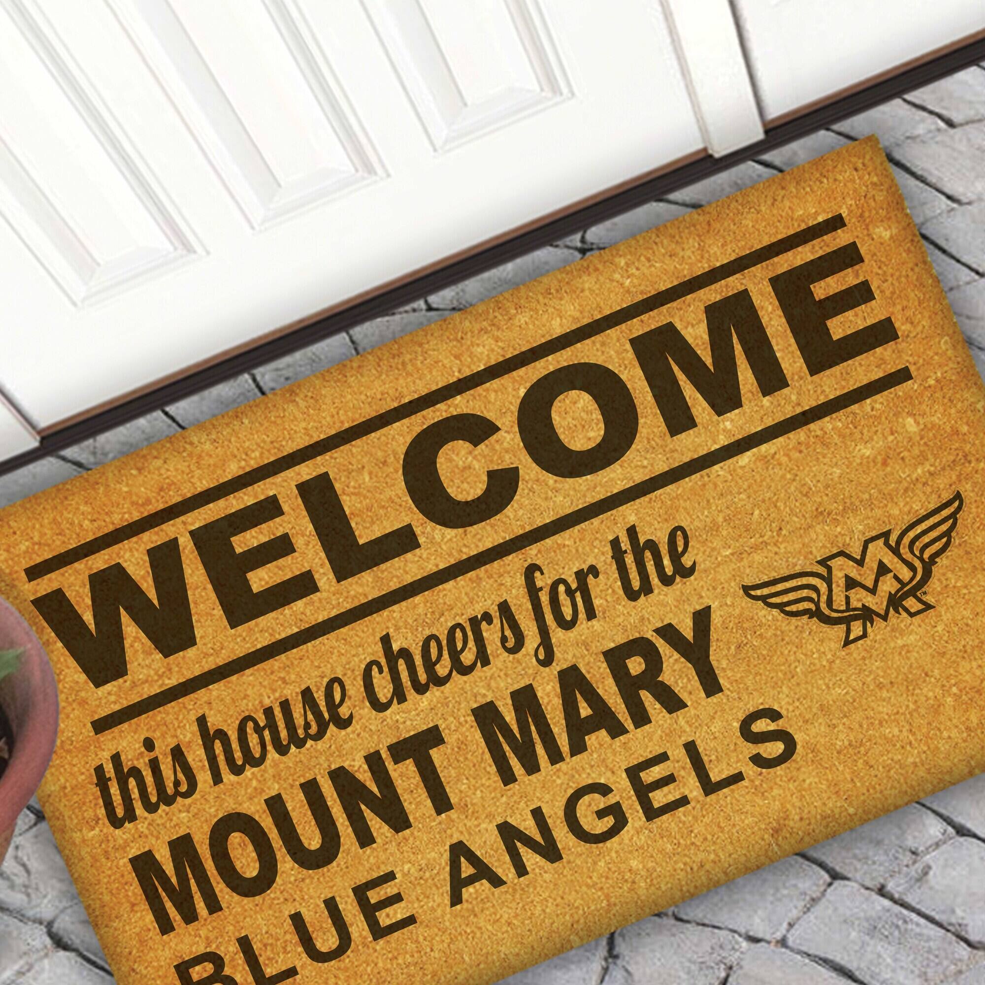 WELCOME  
this house cheers for the  
MOUNT MARY  
BLUE ANGELS