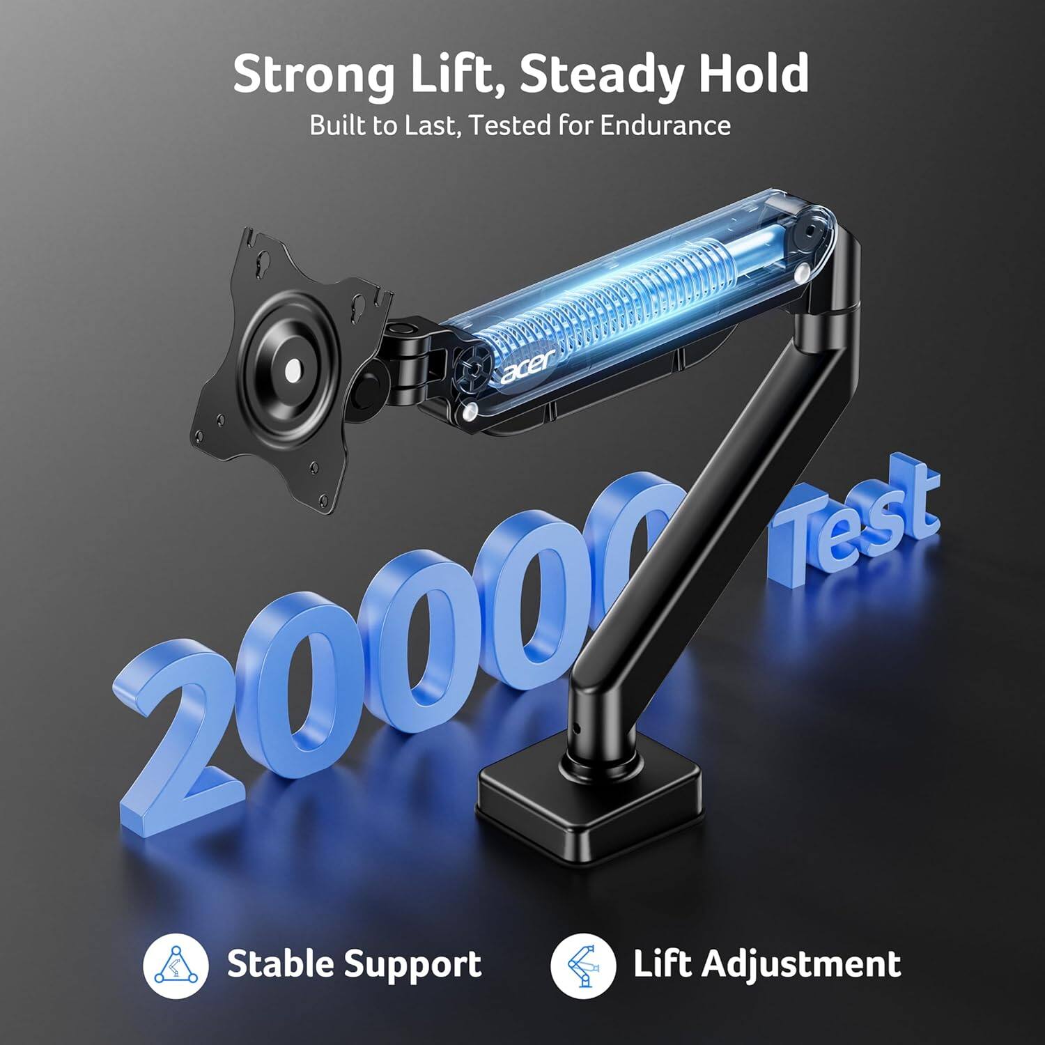 Strong Lift, Steady Hold  
Built to Last, Tested for Endurance  

20000 Test  

Stable Support  
Lift Adjustment