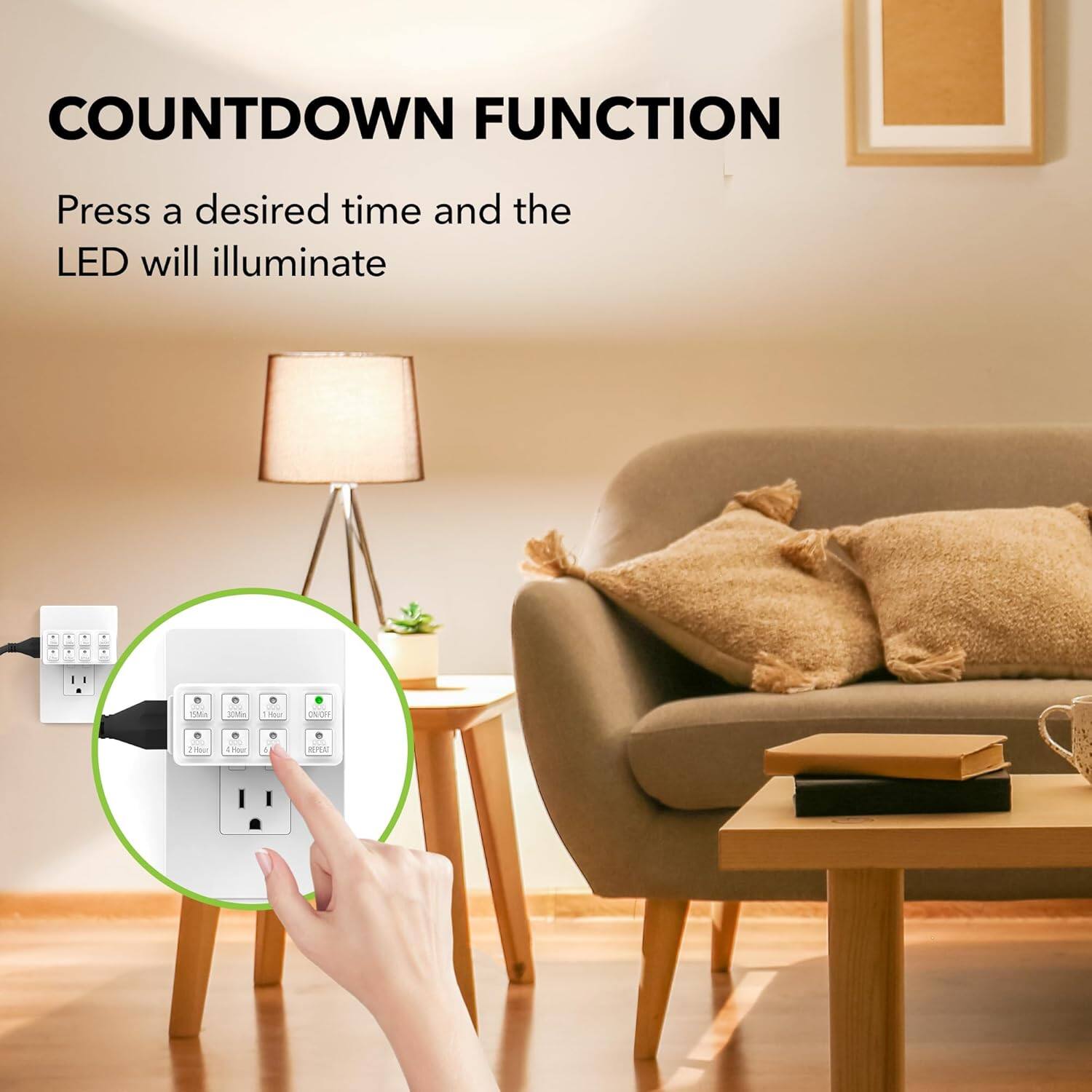 COUNTDOWN FUNCTION  
Press a desired time and the LED will illuminate