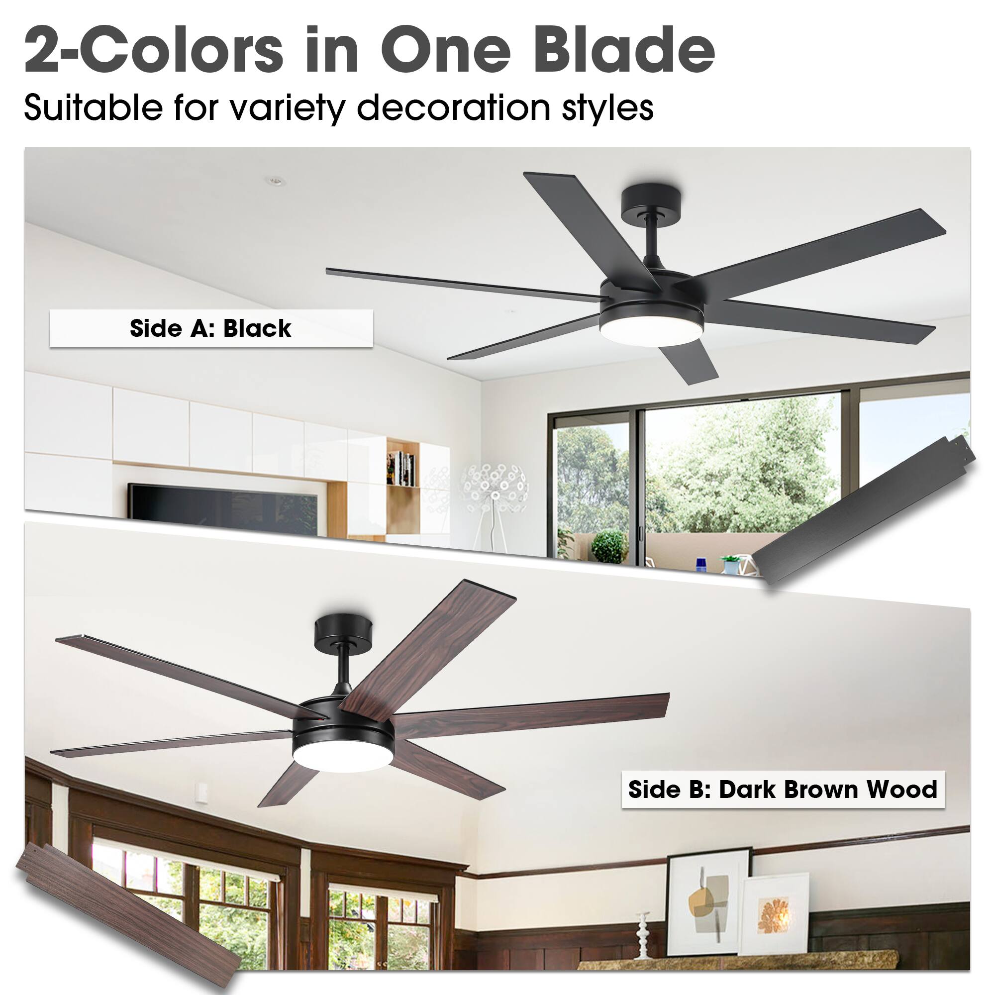 2-Colors in One Blade  
Suitable for variety decoration styles  

Side A: Black  

Side B: Dark Brown Wood