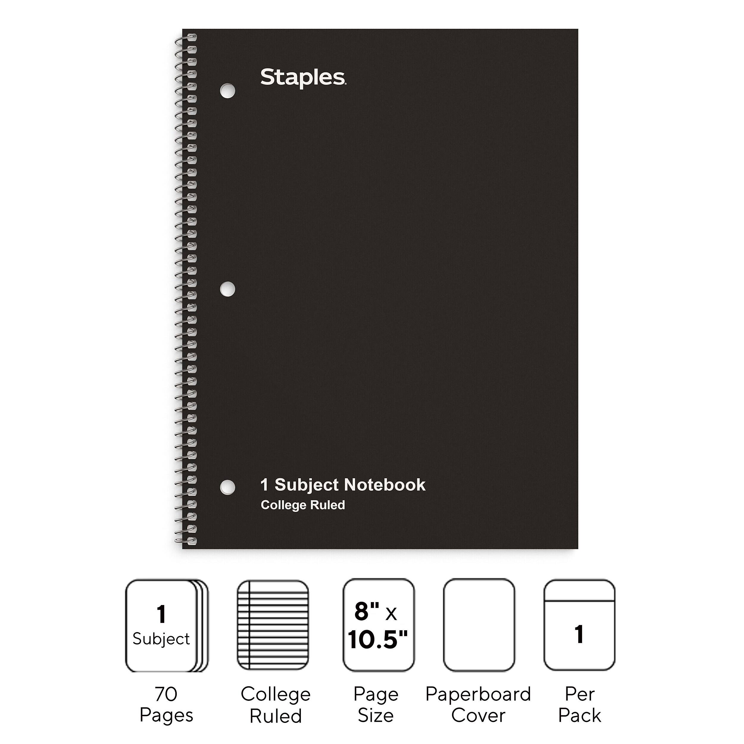 Staples  
1 Subject Notebook College Ruled  
1 Subject  
8" x 10.5"  
70 Pages  
College Ruled  
Page Size  
Paperboard Cover  
Per Pack