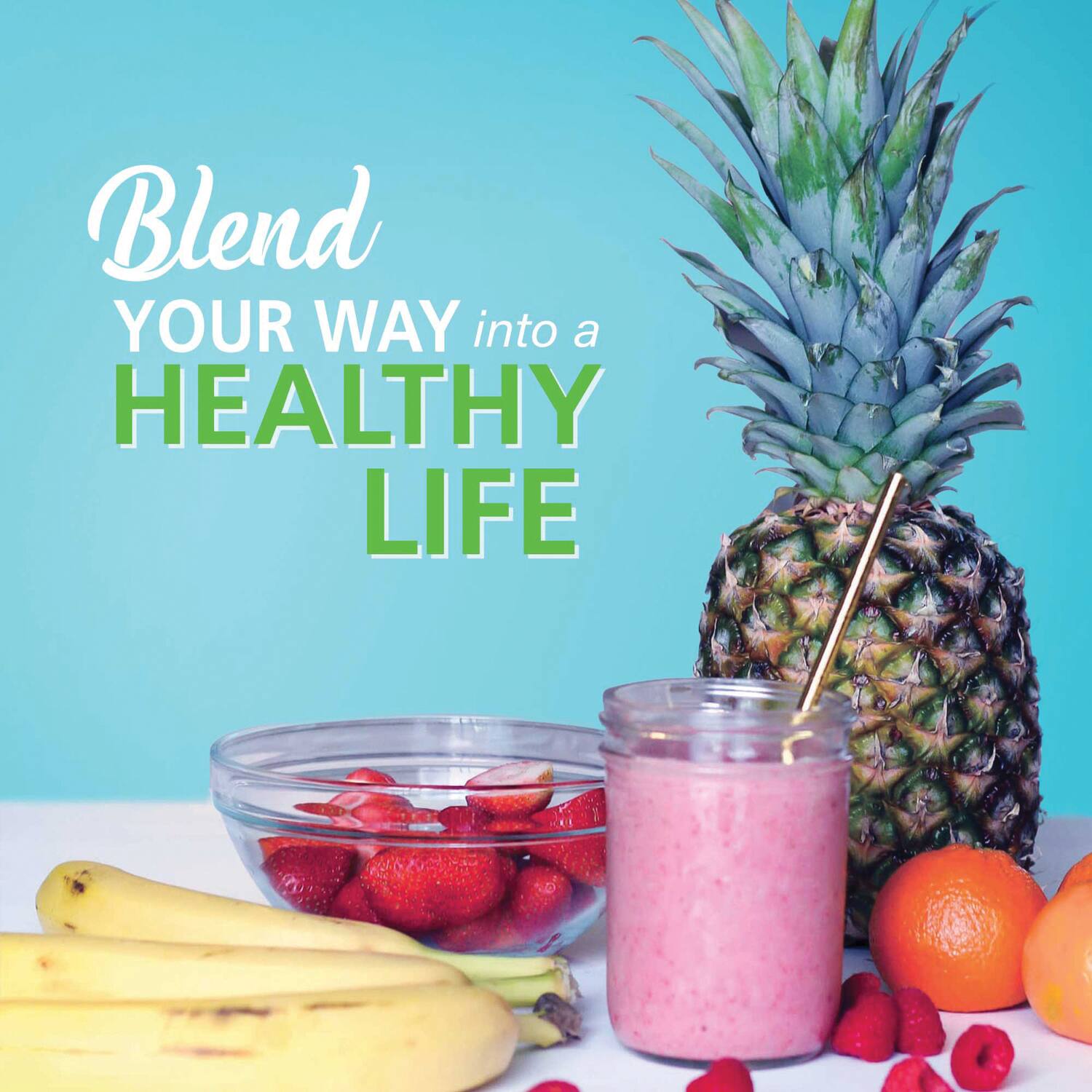 Blend YOUR WAY into a HEALTHY LIFE