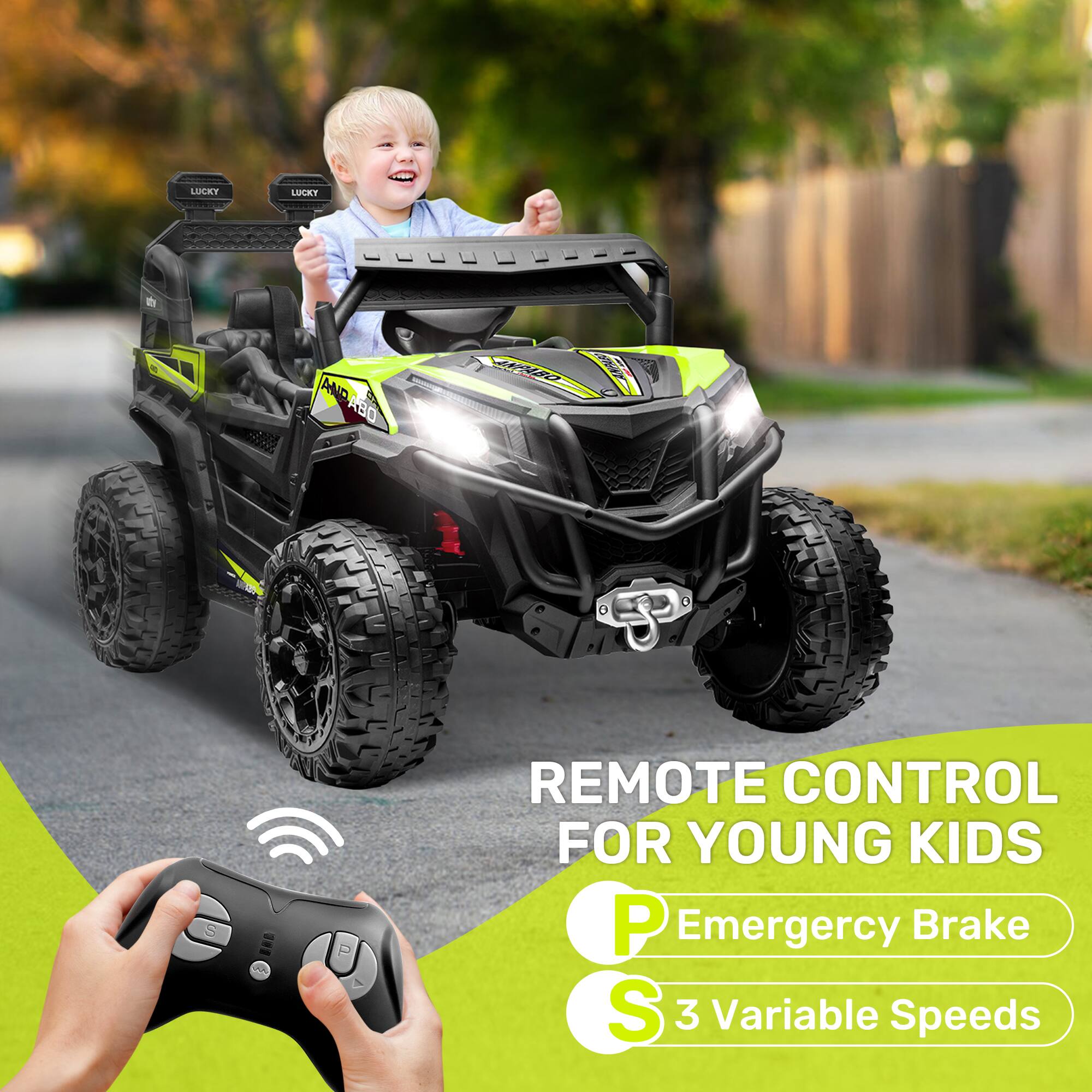 LUCKY  
LUCKY  
ANDABO  
ANPABO  
AMADO  
WH  
REMOTE CONTROL FOR YOUNG KIDS  
Emergency Brake  
3 Variable Speeds