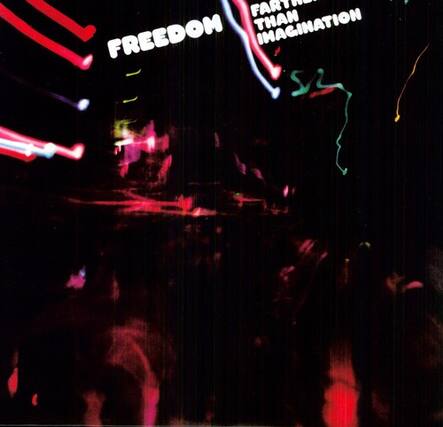 FARTHER THAN IMAGINATION
FREEDOM