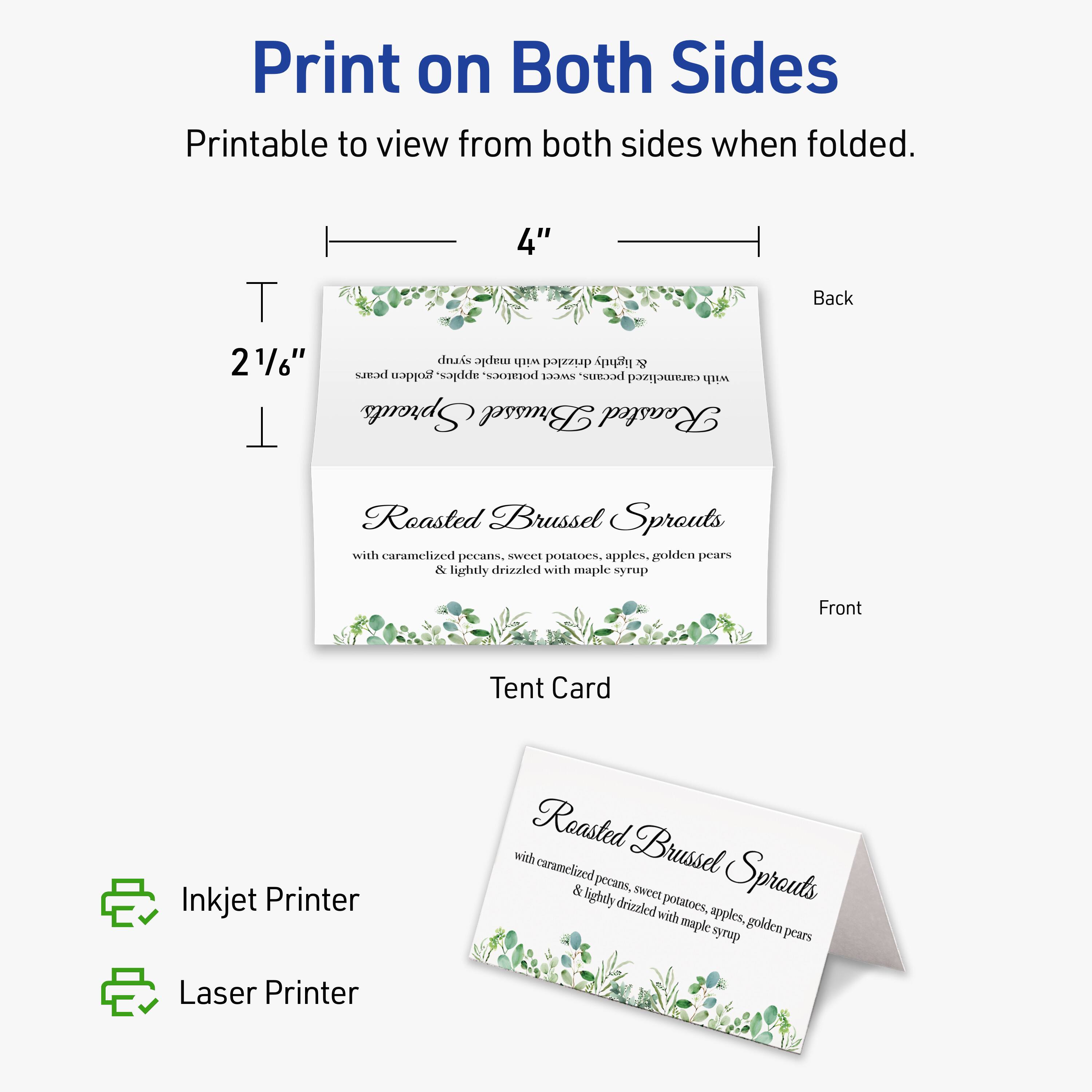 Print on Both Sides  
Printable to view from both sides when folded.

Back  
4"  
2 1/6"  
Roasted Brussel Sprouts  
with caramelized pecans, sweet potatoes, apples, golden pears & lightly drizzled with maple syrup

Front  
Roasted Brussel Sprouts  
with caramelized pecans, sweet potatoes, apples, golden pears & lightly drizzled with maple syrup

Tent Card

Inkjet Printer  
Laser Printer
