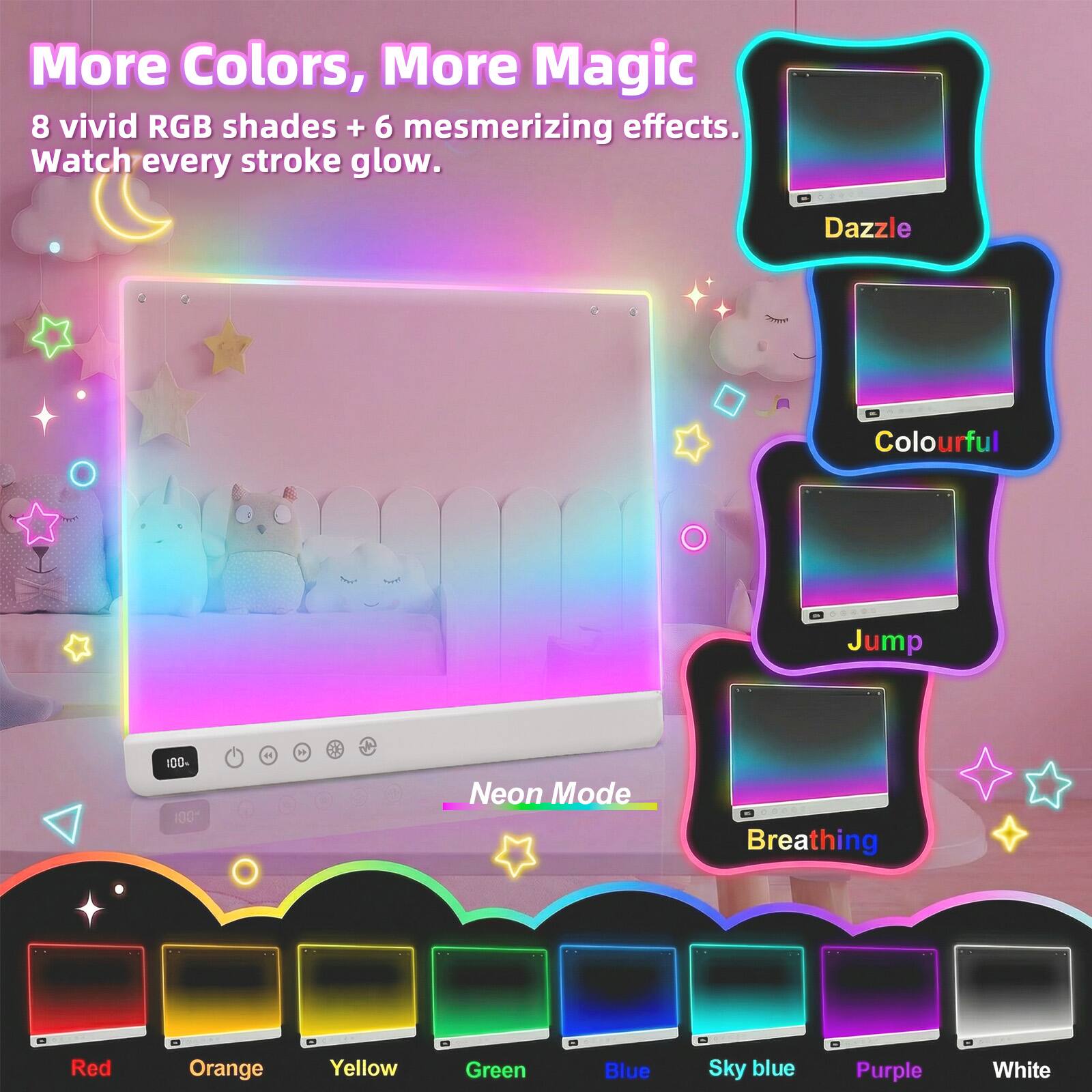 More Colors, More Magic  
8 vivid RGB shades + 6 mesmerizing effects.  
Watch every stroke glow.  

Neon Mode  
Breathing  

Red  
Orange  
Yellow  
Green  
Blue  
Sky blue  
Purple  
White