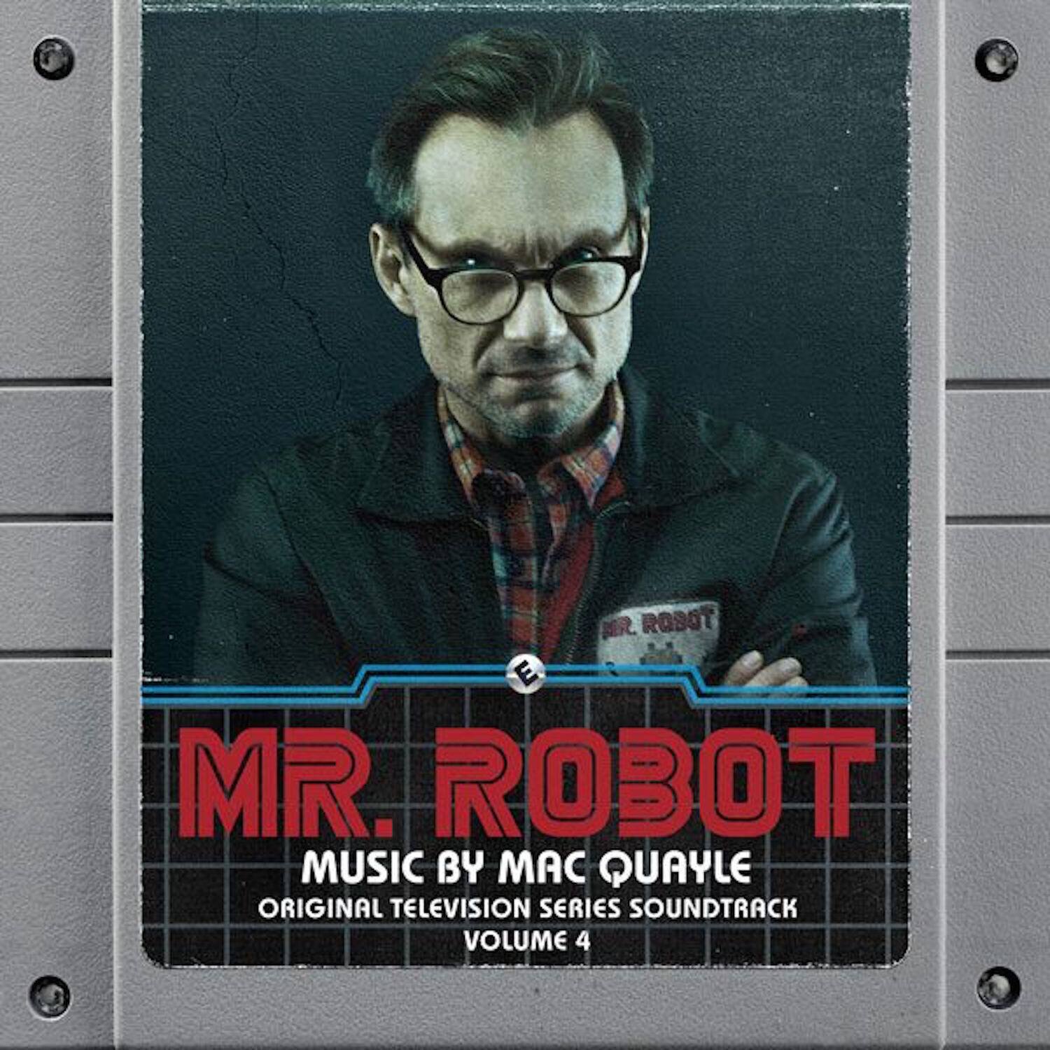 MR. ROBOT  
MUSIC BY MAC QUAYLE  
ORIGINAL TELEVISION SERIES SOUNDTRACK  
VOLUME 4