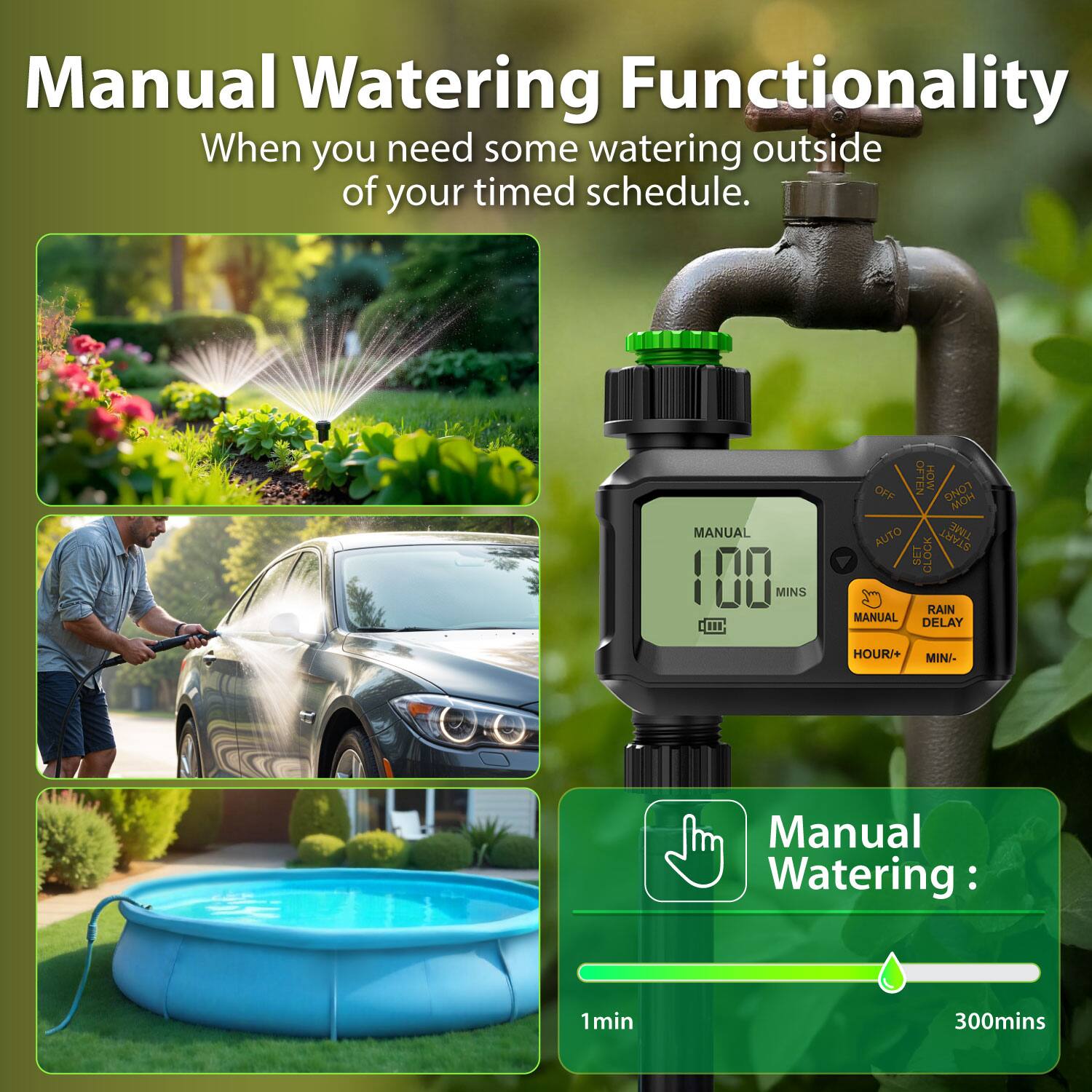 Manual Watering Functionality  
When you need some watering outside of your timed schedule.

Manual Watering:  
1min - 300mins