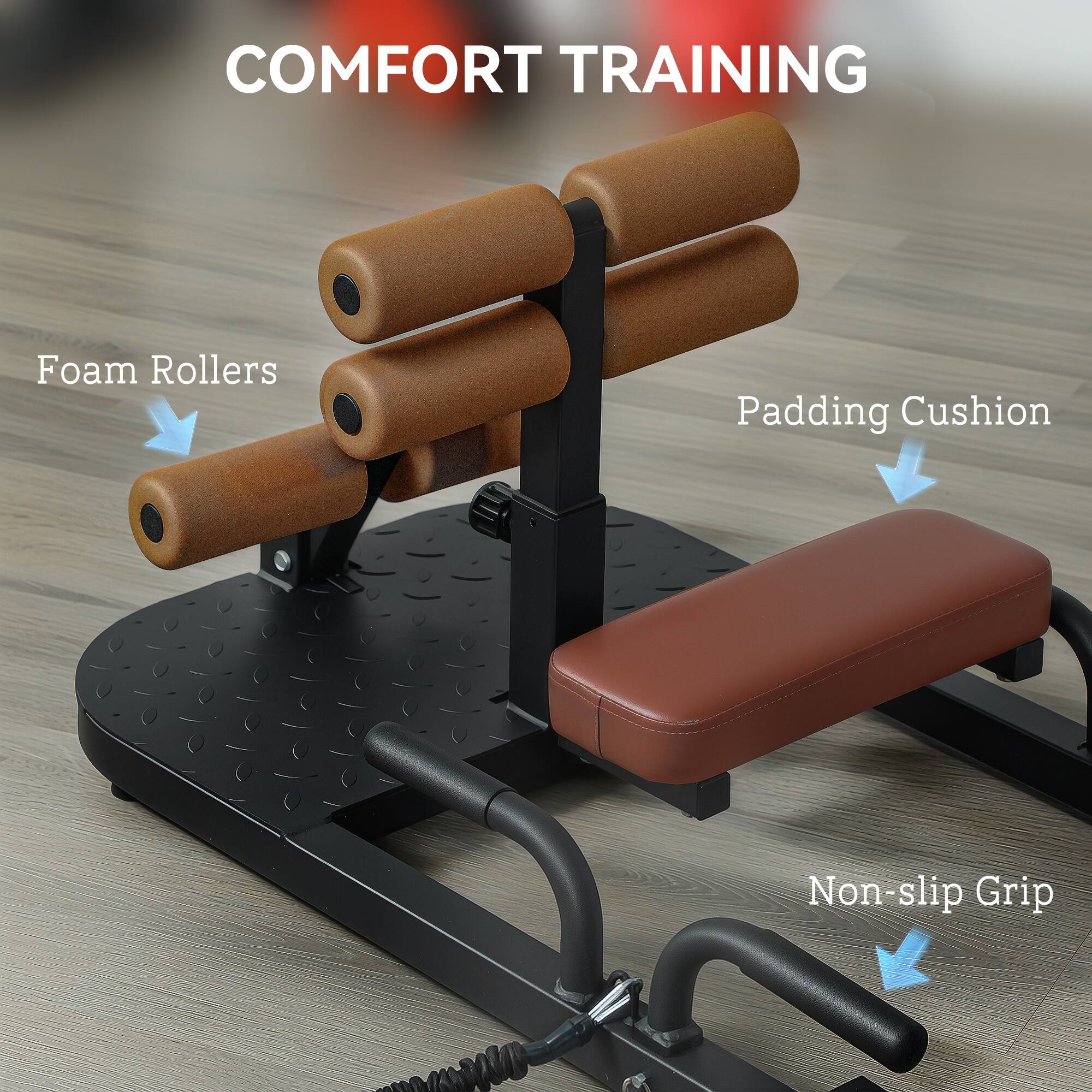 COMFORT TRAINING

Foam Rollers  
Padding Cushion  
Non-slip Grip
