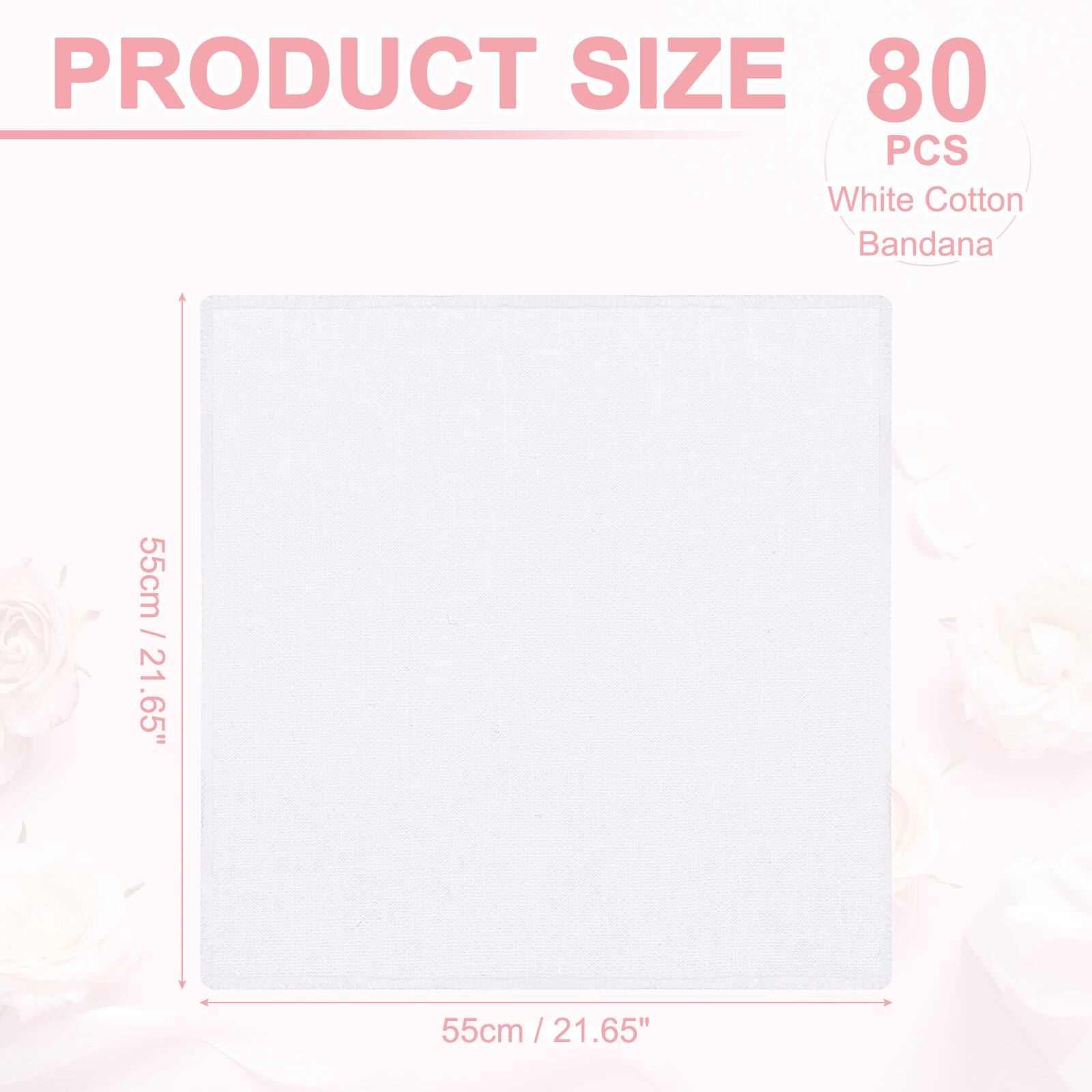 PRODUCT SIZE  
80 PCS  
White Cotton Bandana  
55cm / 21.65"