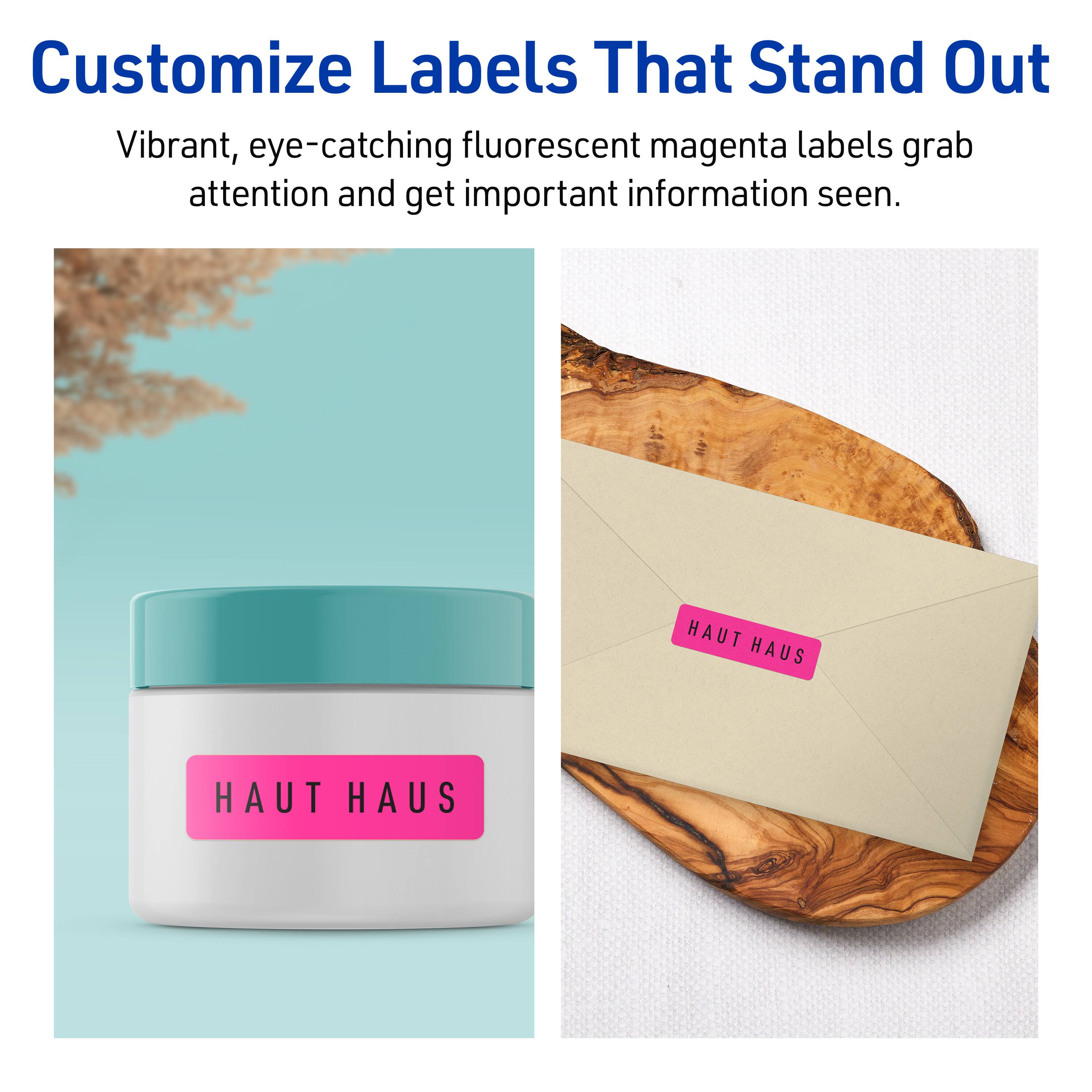 Customize Labels That Stand Out

Vibrant, eye-catching fluorescent magenta labels grab attention and get important information seen.

HAUT HAUS

HAUT HAUS