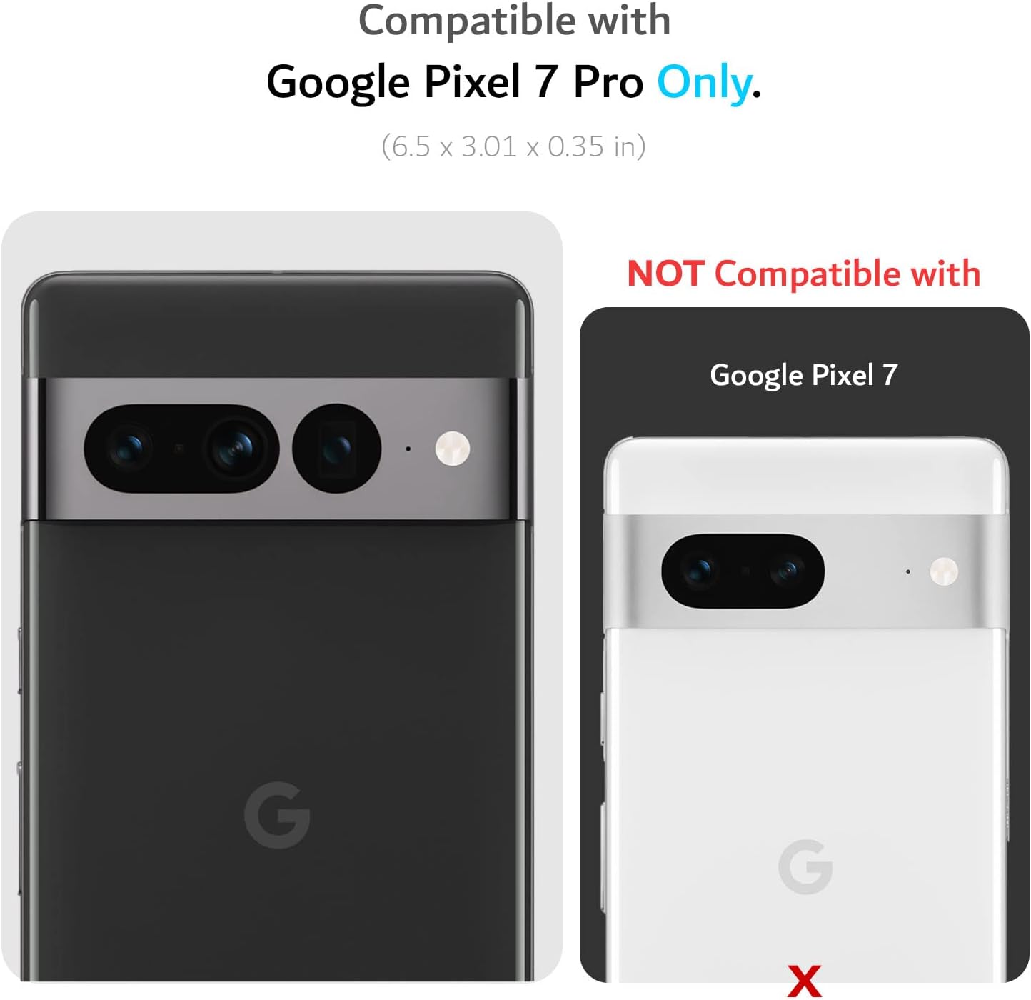 Compatible with Google Pixel 7 Pro Only.  
(6.5 x 3.01 x 0.35 in)  

NOT Compatible with Google Pixel 7