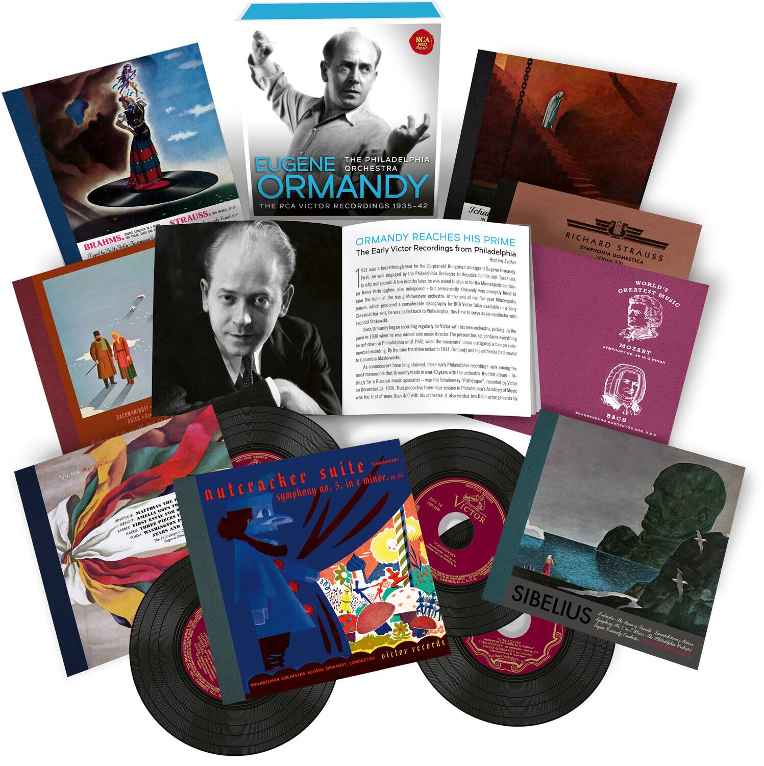 RCA AVL  
THE PHILADELPHIA ORCHESTRA  
ORMANDY  
THE RCA VICTOR RECORDINGS 1935-42  

EUGENE ORMANDY REACHES HIS PRIME  
The Early Victor Recordings from The Philadelphia Orchestra  

BRAHMS  
Symphony No. 1 in C minor, Op. 68  
Symphony No. 2 in D major, Op. 73  
Symphony No. 3 in F major, Op. 90  
Symphony No. 4 in E minor, Op. 98  

RICHARD STRAUSS  
DOMESTICA ORCHESTRA  
WORLD'S GREATEST MUSICIAN  
SYMPHONIC DOMESTICA  
VICTOR RECORDS  

SIBELIUS  
Pictorial Records  
SUNDAY  
MIDNIGHT  

nutcracker suite  
symphony no. 5, in C minor, Op. 61  
VICTOR RECORDS  

VICTOR  
VICTOR RECORDS