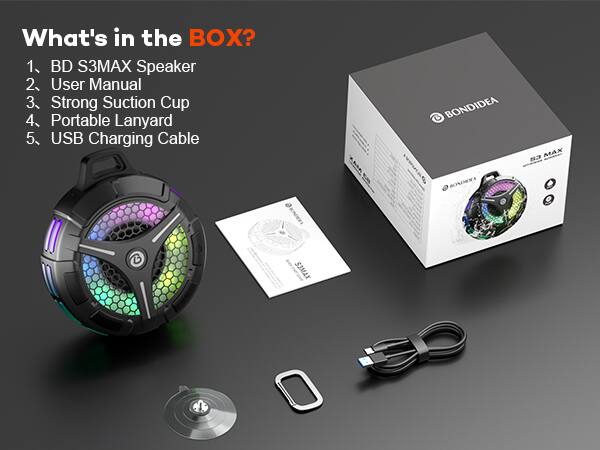 What's in the BOX?

1. BD S3MAX Speaker
2. User Manual
3. Strong Suction Cup
4. Portable Lanyard
5. USB Charging Cable

BONDIDEA MAX 83

BONDMENA O B SIMAX