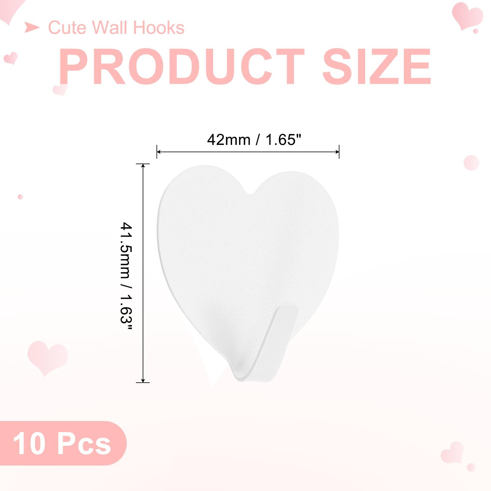Cute Wall Hooks

PRODUCT SIZE

42mm / 1.65"  
41.5mm / 1.63"

10 Pcs