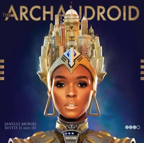THE ARCHANDROID  
JANELLE MONÁE  
SUITES II AND III