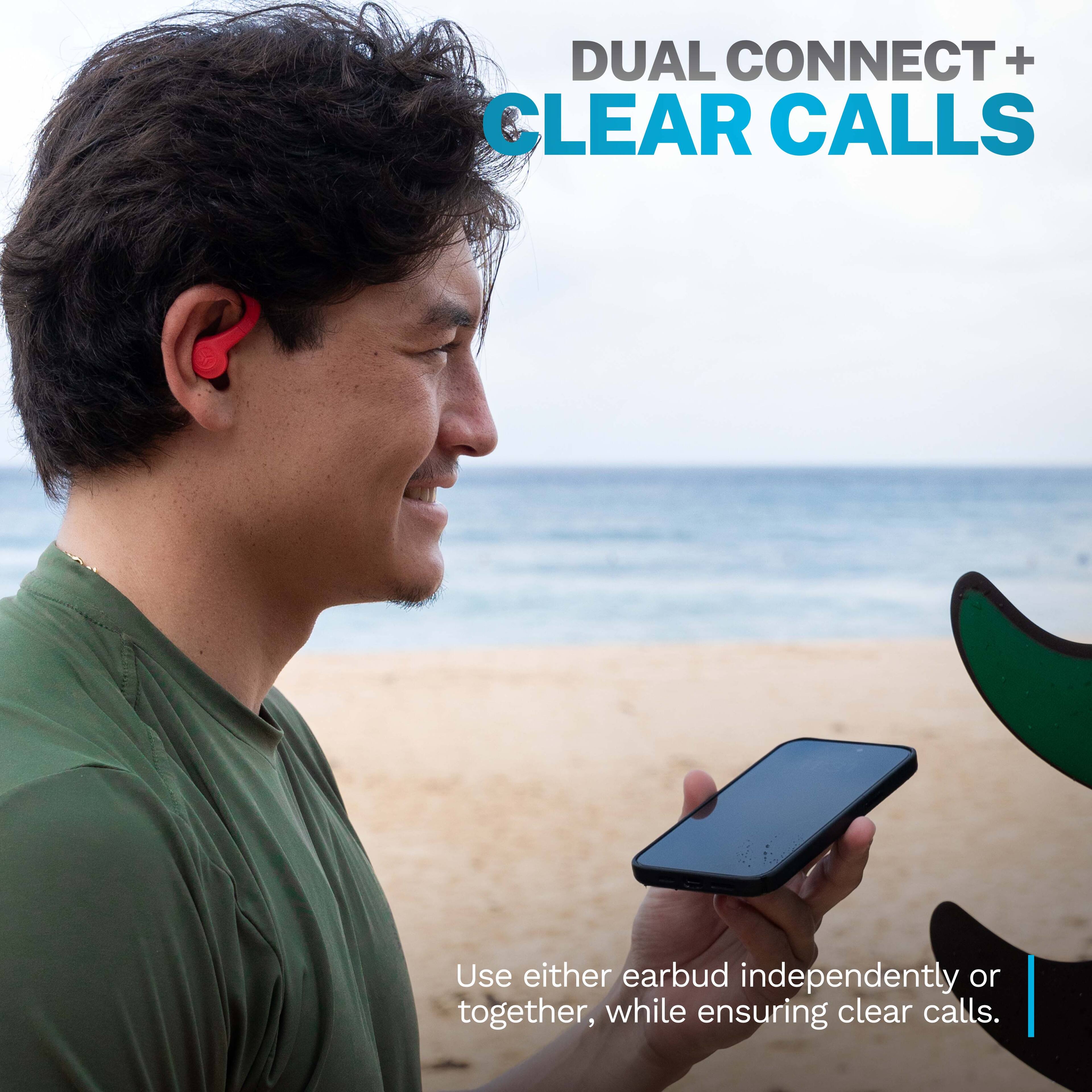DUAL CONNECT + CLEAR CALLS

Use either earbud independently or together, while ensuring clear calls.