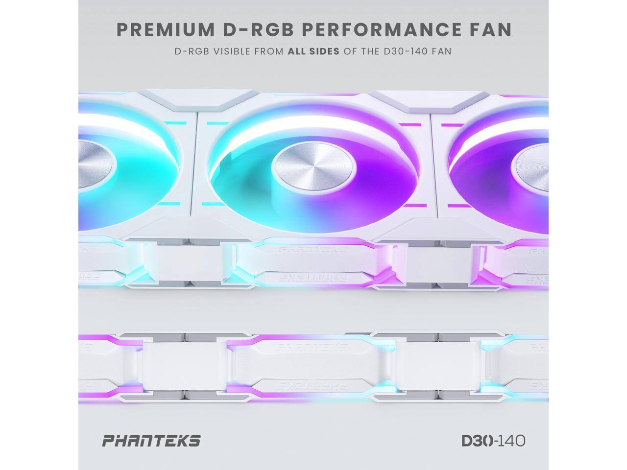 PREMIUM D-RGB PERFORMANCE FAN  
D-RGB VISIBLE FROM ALL SIDES OF THE D30-140 FAN  

PHANTEKS  
D30-140